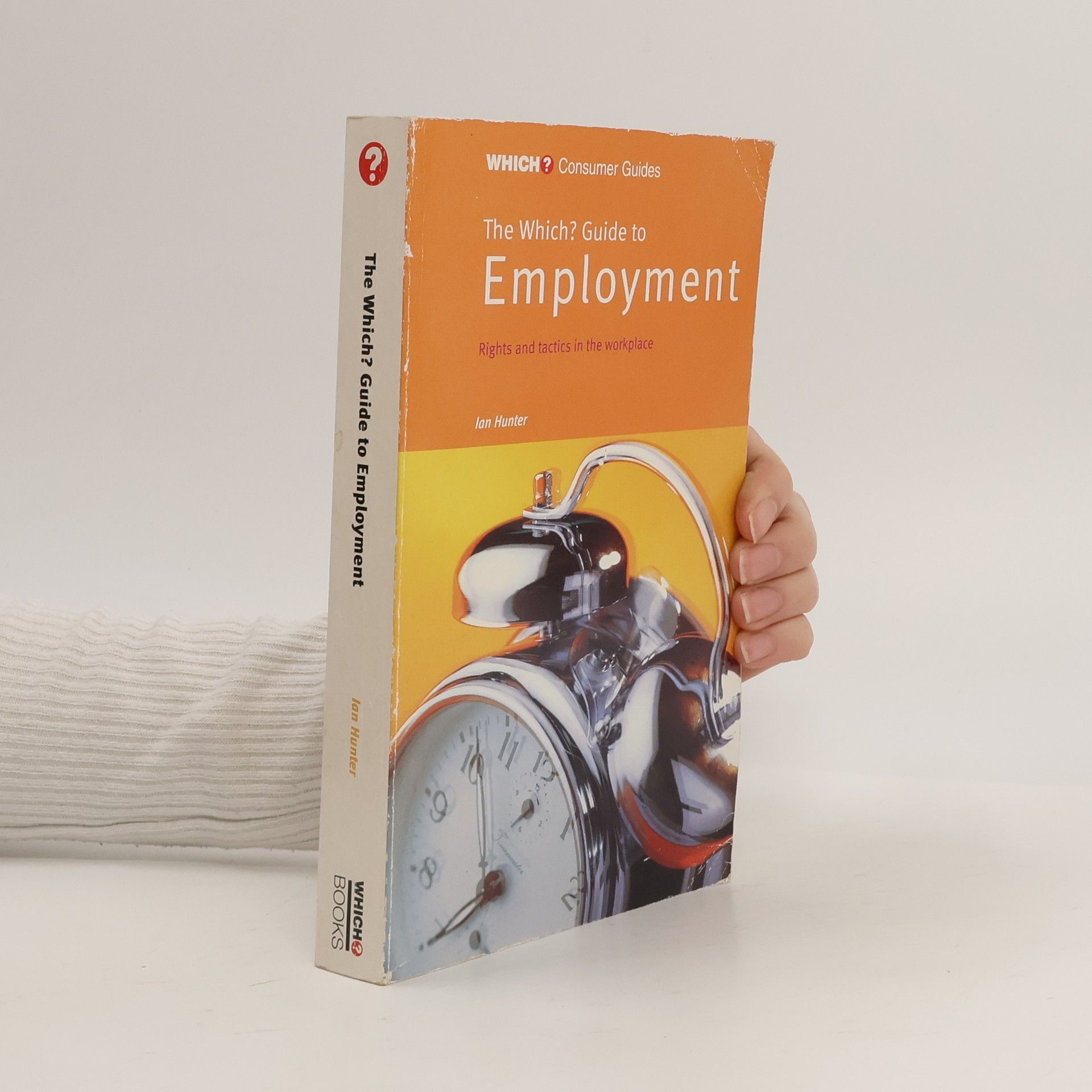 Ian Hunter Which? Consumer Guides: The "Which?" Guide to Employment