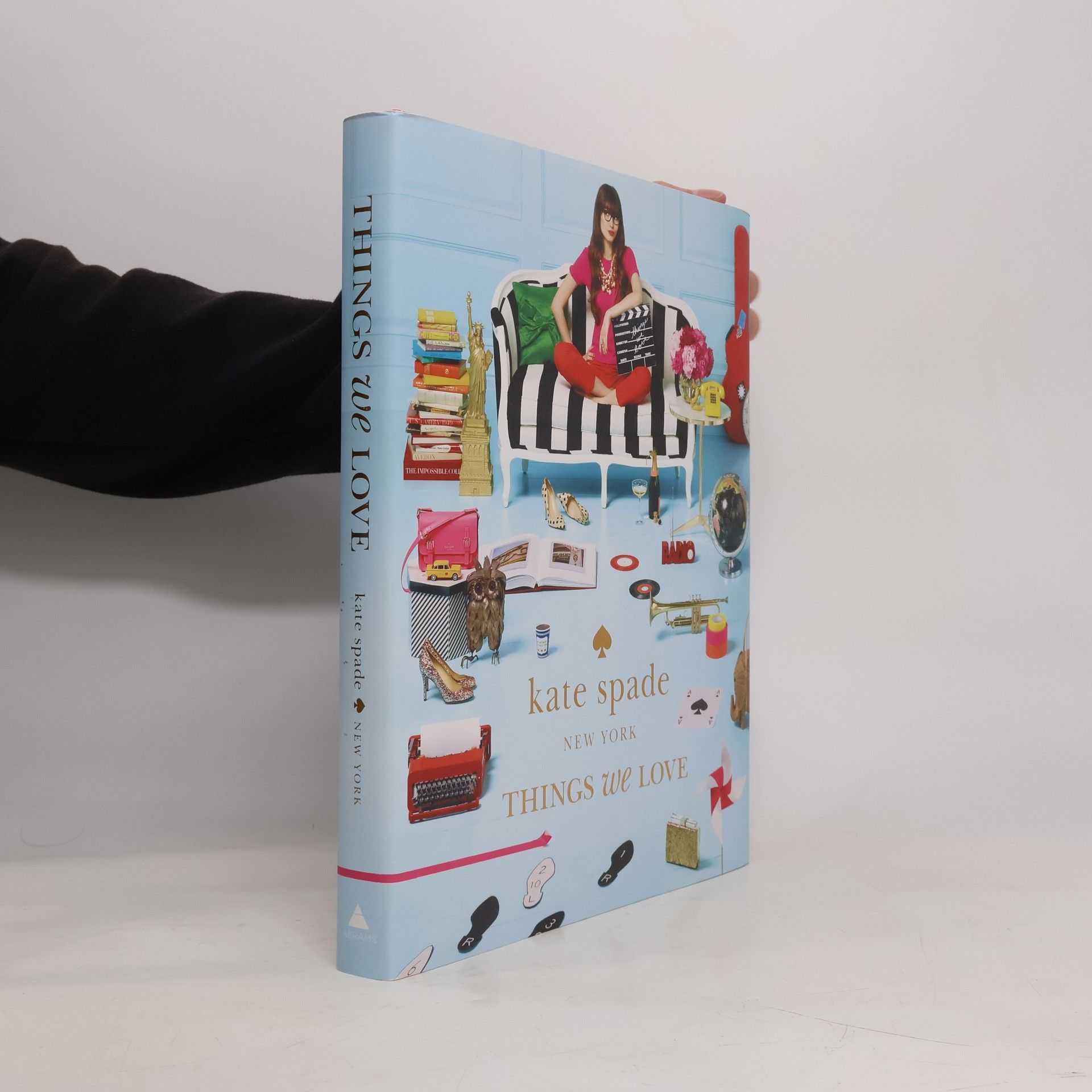 Kate Spade Kate Spade New York: Things We Love. Twenty Years of Inspiration, Intriguing Bits and Other Curiosities