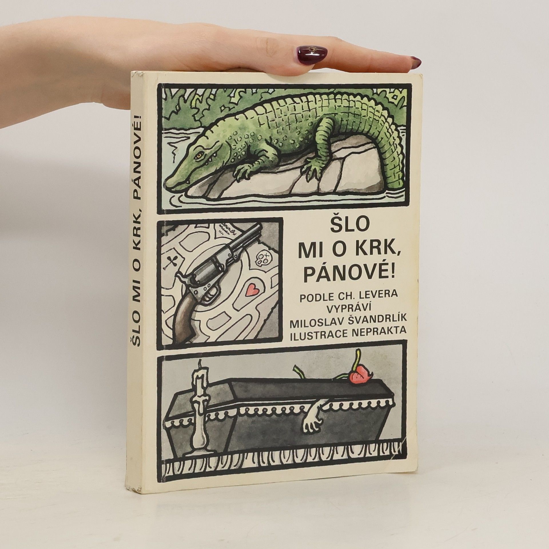 Miloslav Švandrlík Šlo mi o krk, pánové