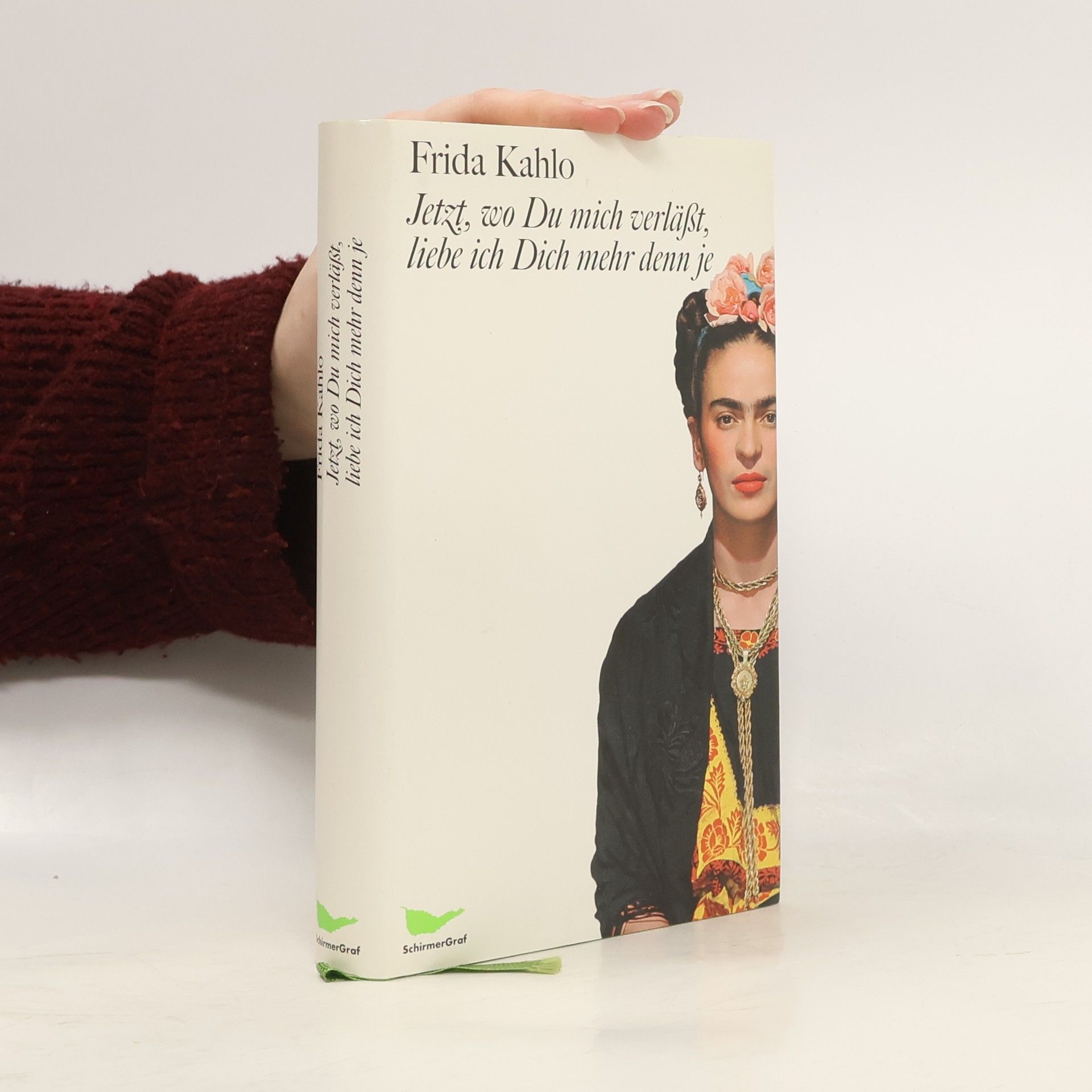 Frida Kahlo Jetzt, wo Du mich verlässt, liebe ich Dich mehr denn je