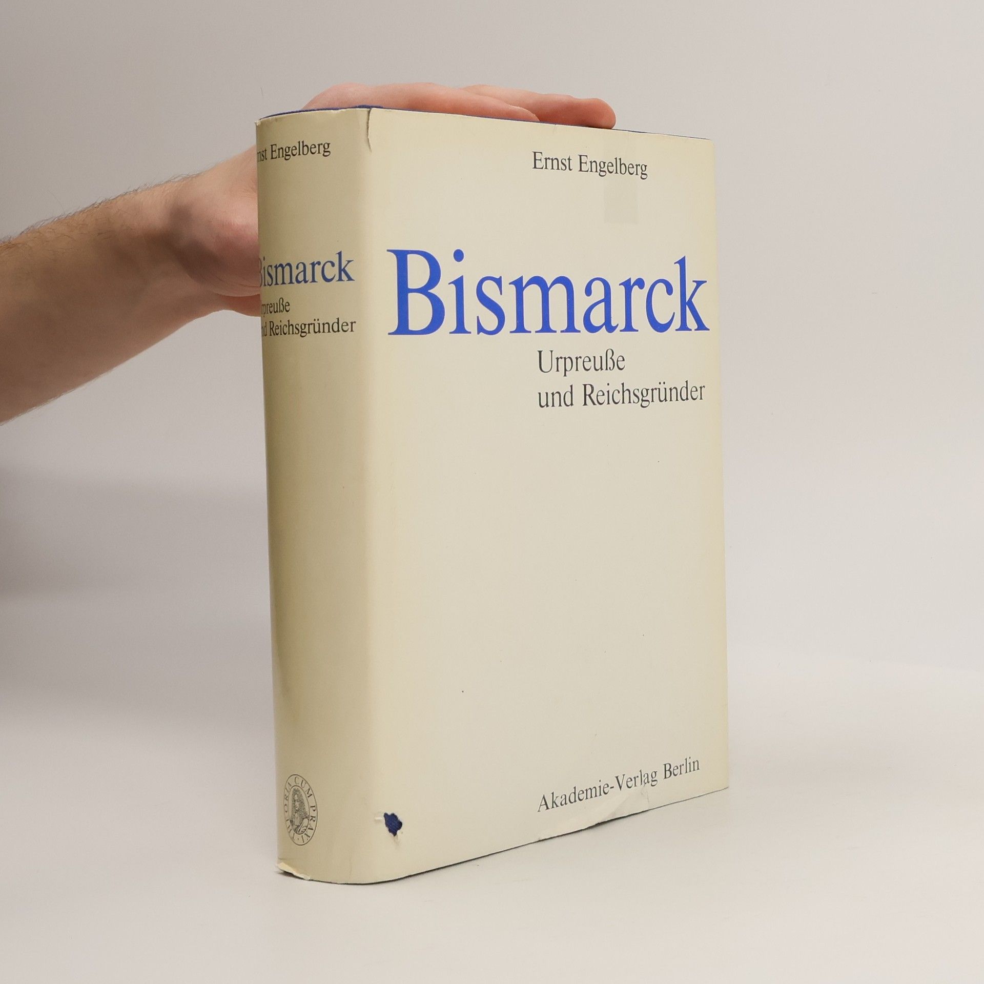Ernst Engelberg Bismarck. Urpreusse und Reichsgründer