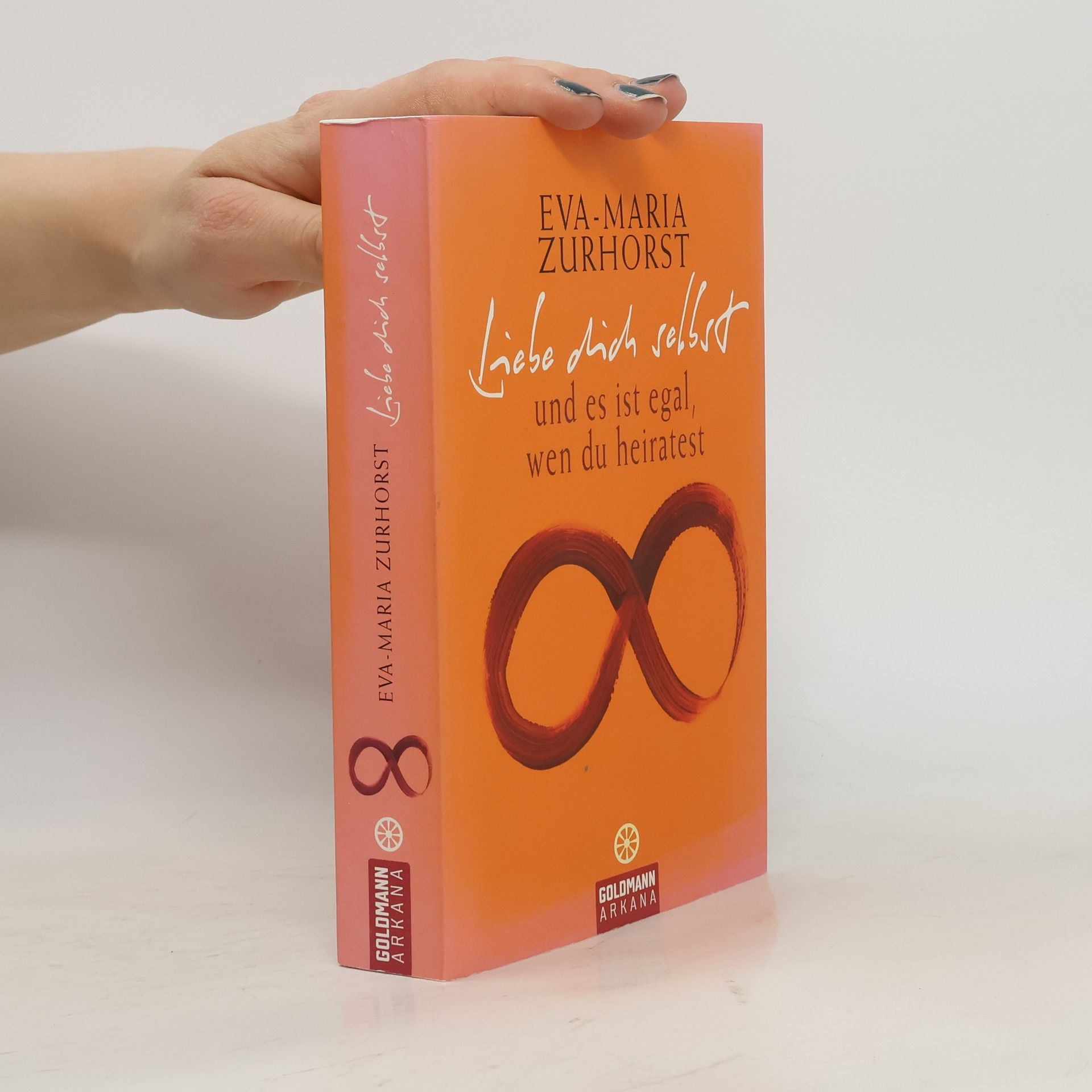 Eva-Maria Zurhorst Liebe dich selbst und es ist egal, wen du heiratest