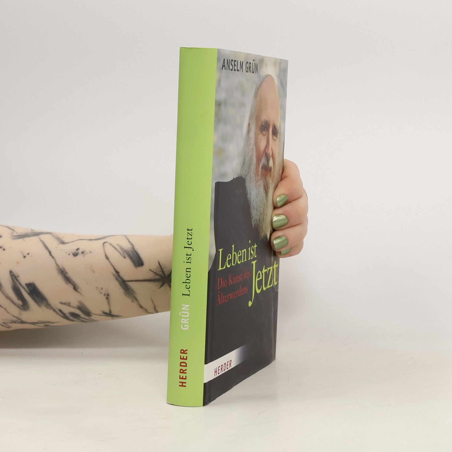 Anselm Grün Leben ist jetzt