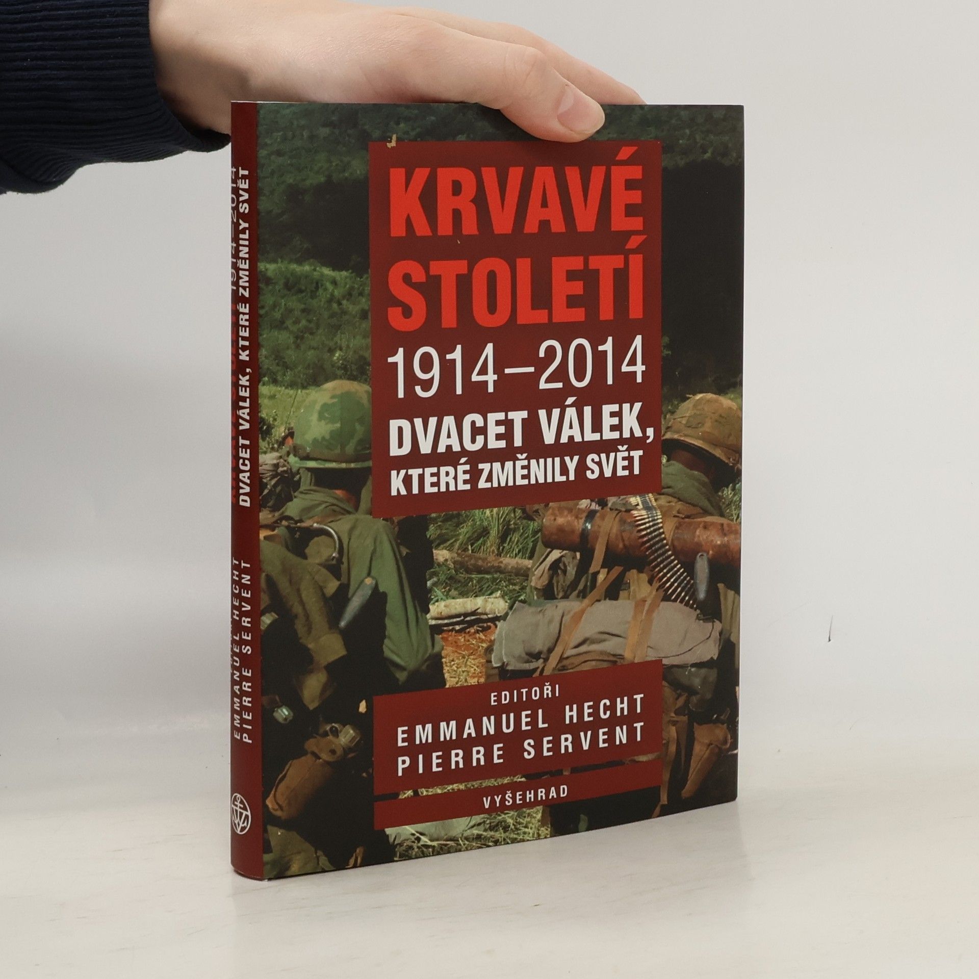 Krvavé století 1914-2014: Dvacet válek, které změnily svět