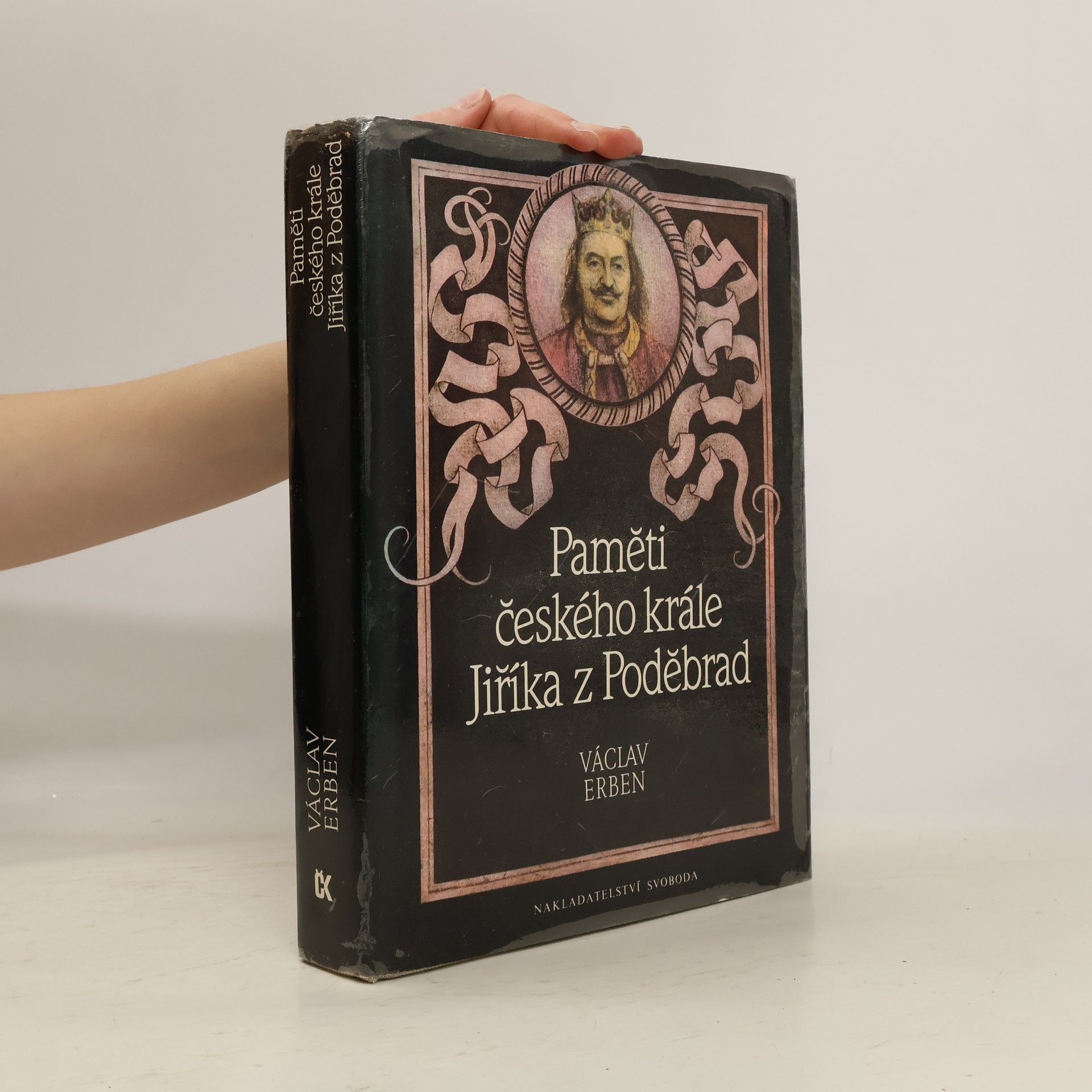Václav Erben Paměti českého krále Jiříka z Poděbrad