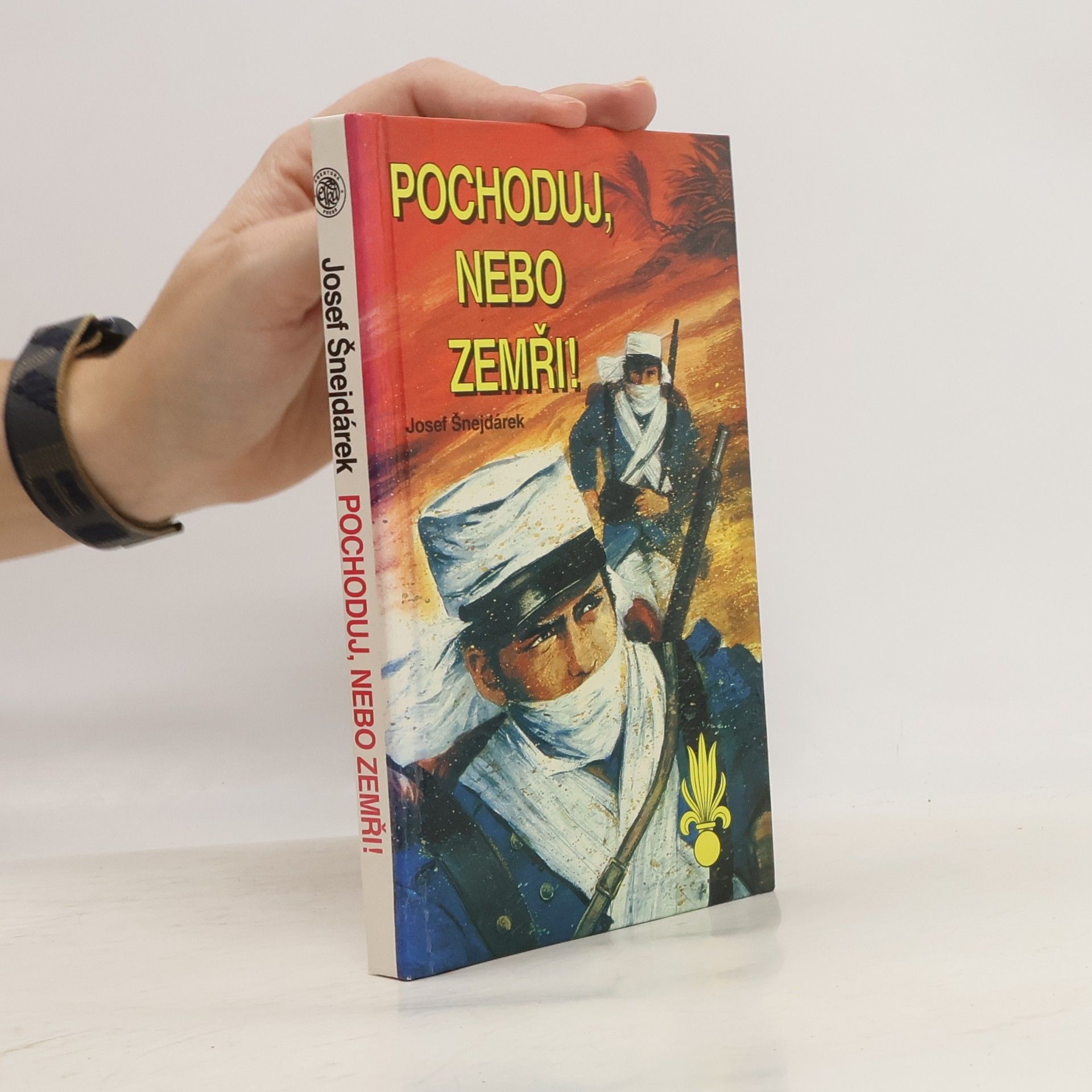 Josef Šnejdárek Pochoduj, nebo zemři!