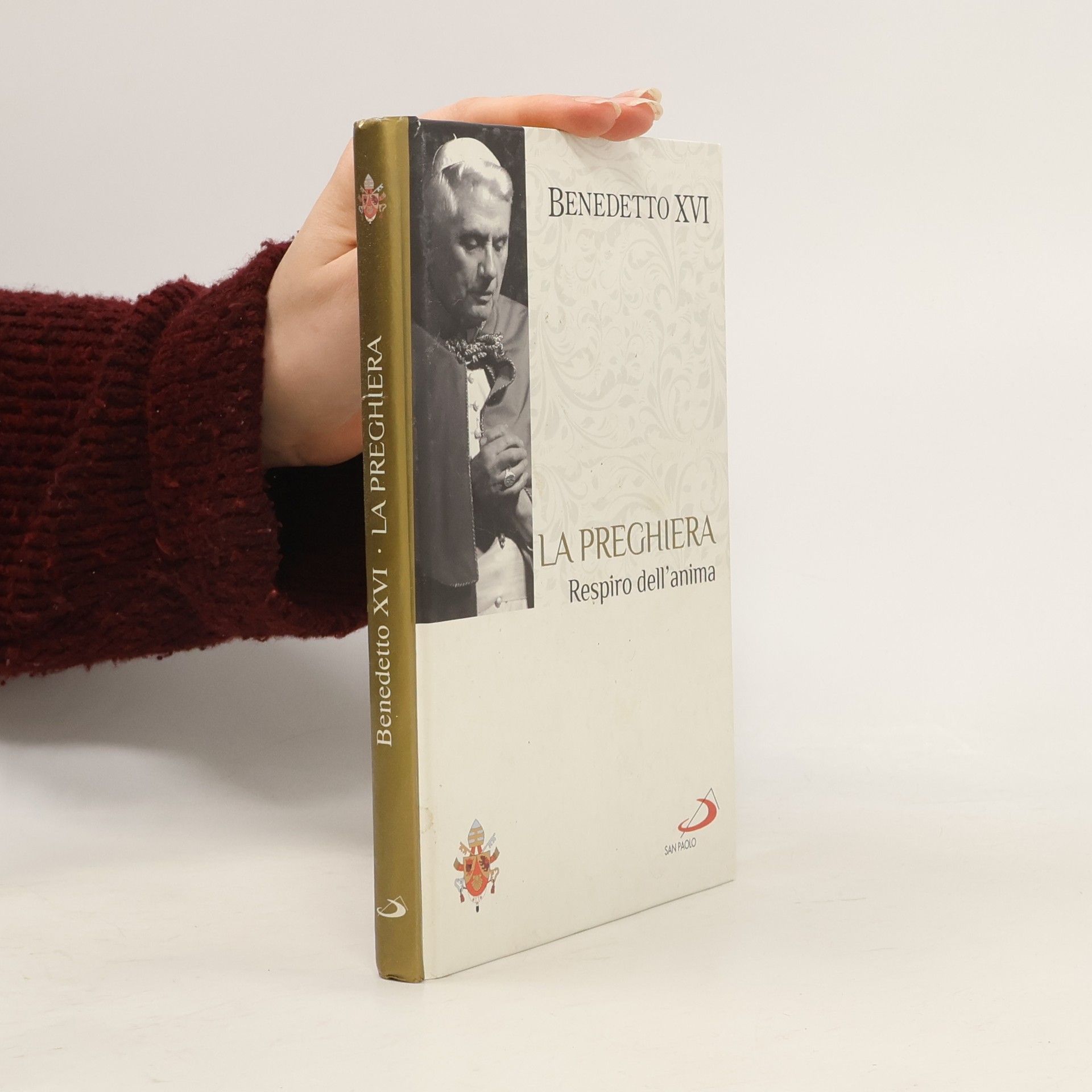 Benedetto XVI. La preghiera. Respiro dell'anima. I fondamenti della fede