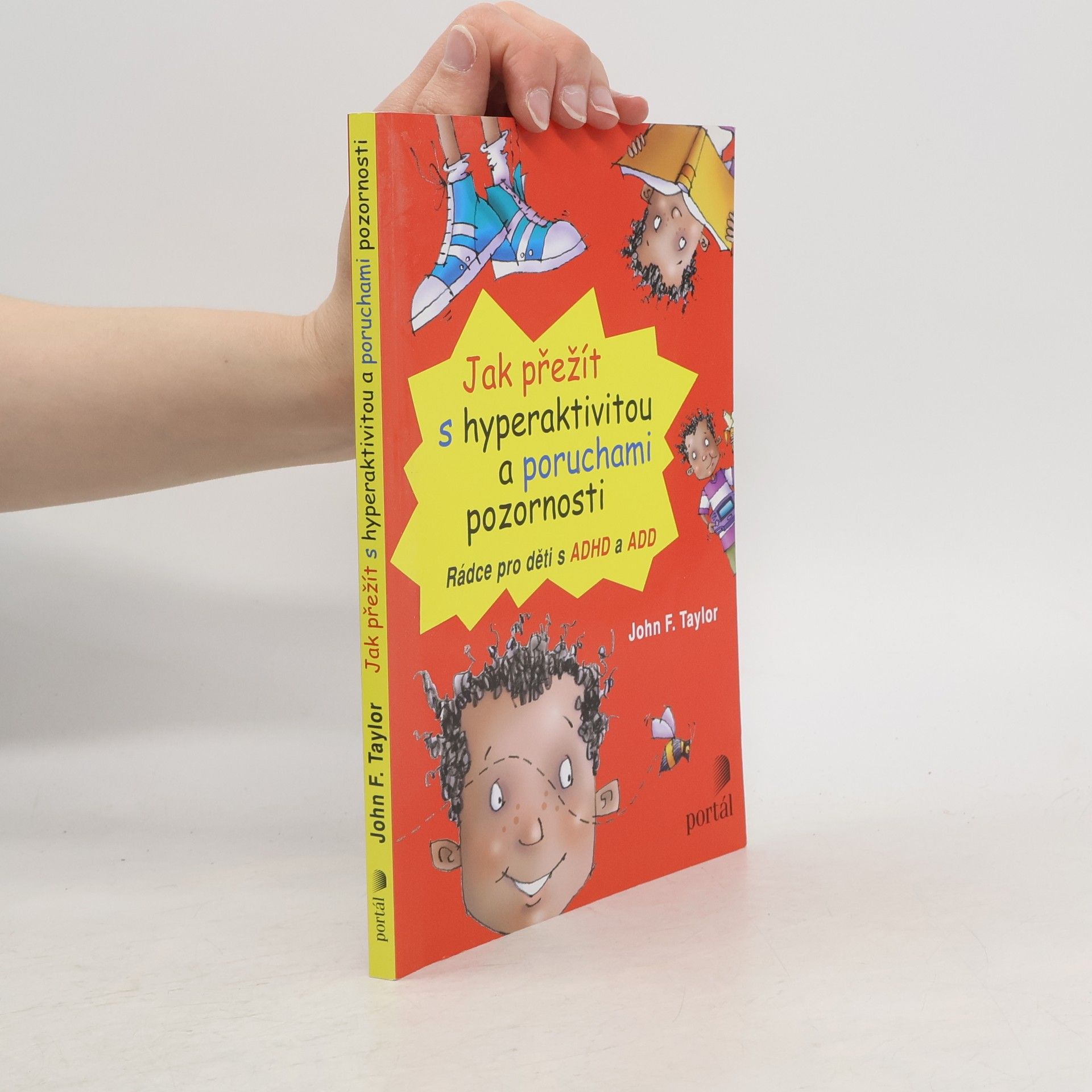 Jak přežít s hyperaktivitou a poruchami pozornosti. Rádce pro děti s ADHD a ADD