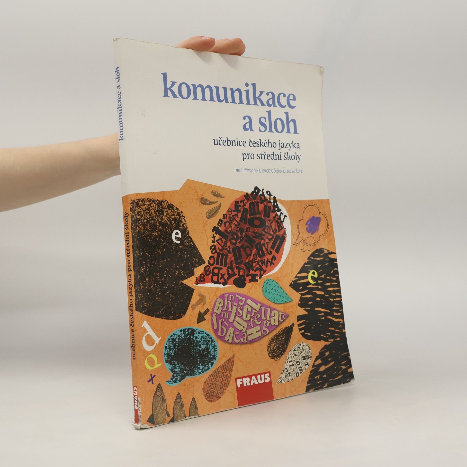 Jaroslava Ježková Učebnice českého jazyka pro střední školy. Komunikace a sloh