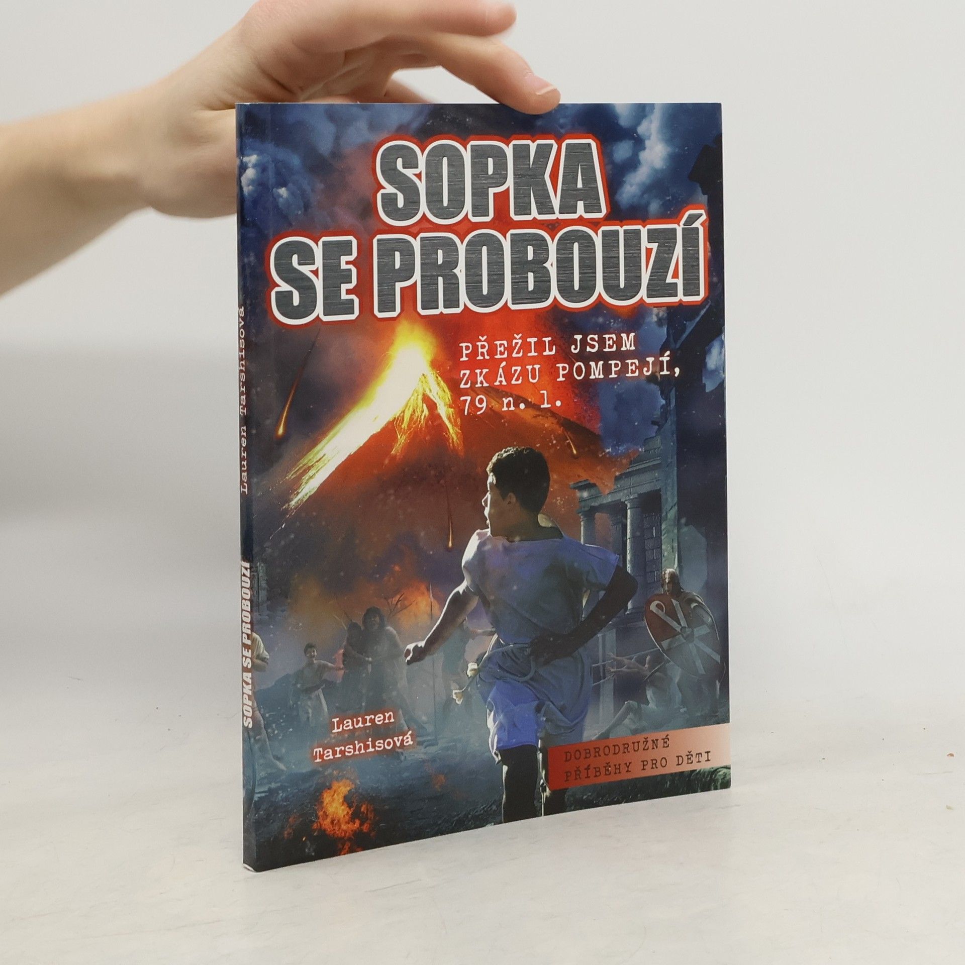 Lauren Tarshis Sopka se probouzí. Přežil jsem zkázu Pompejí, 79 n.l.