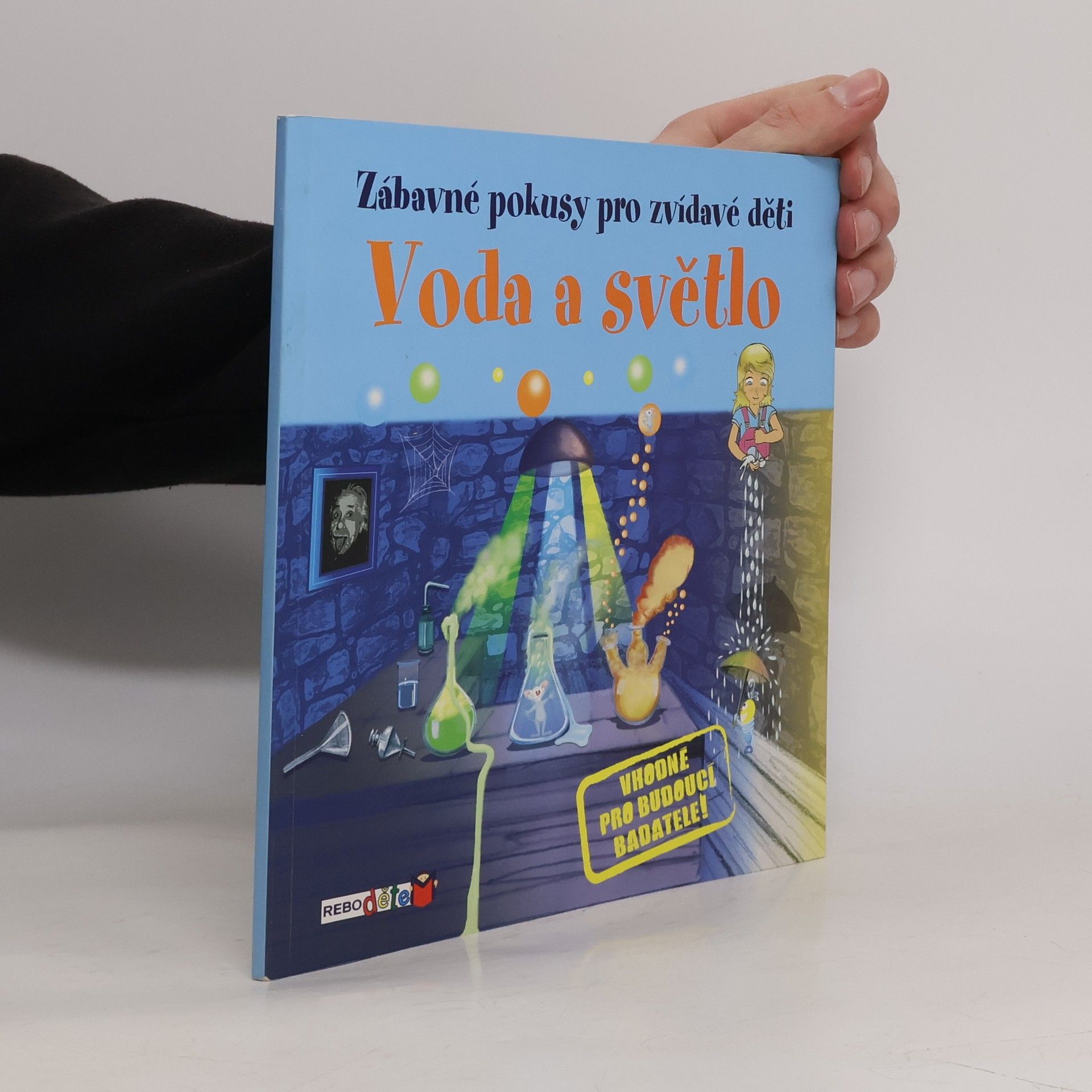 Vincent Hubert Voda a světlo: Jednoduché pokusy, při kterých se pobavíš i poučíš!