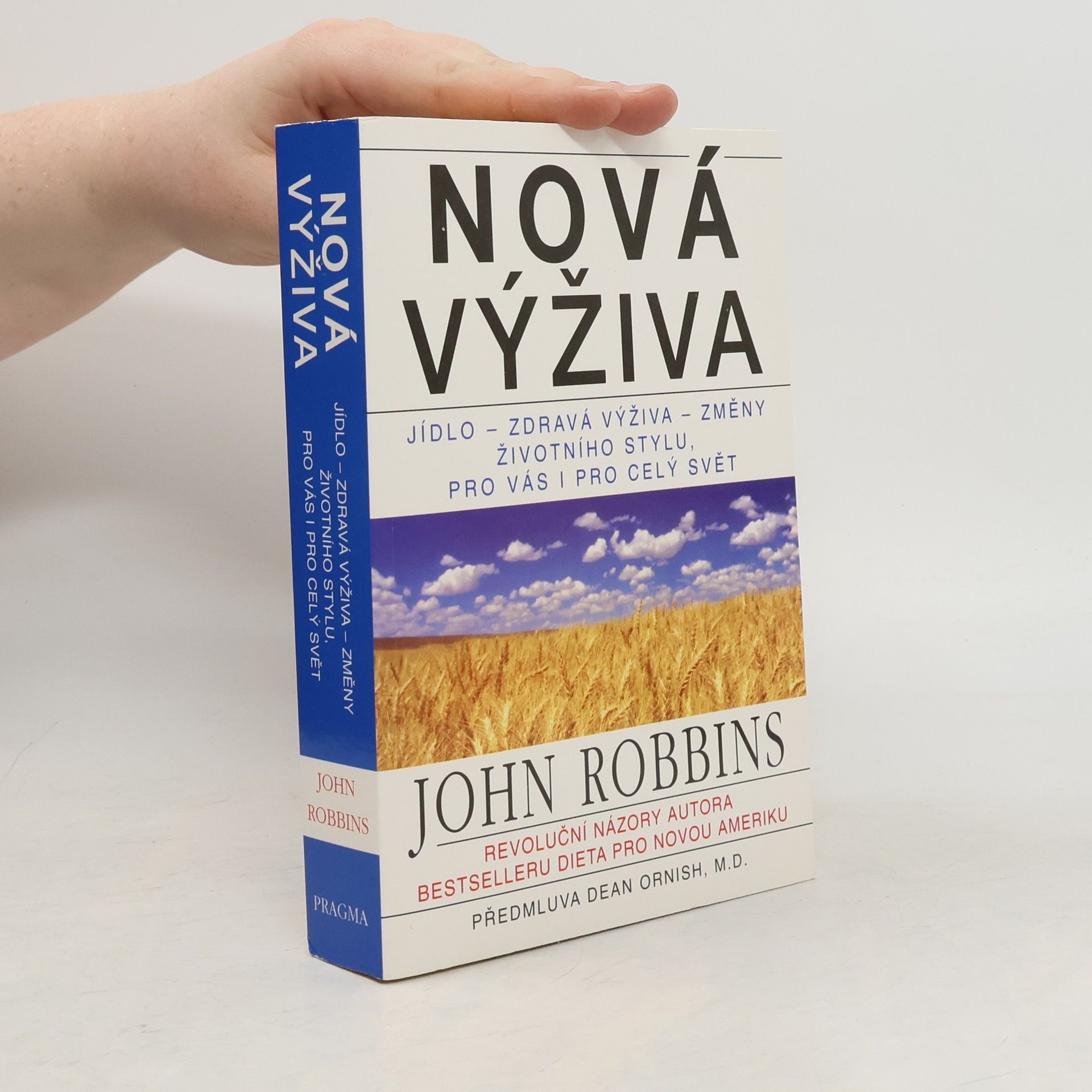 John Robbins Nová výživa: jídlo, zdravá výživa, změny životního stylu, pro vás i pro celý svět