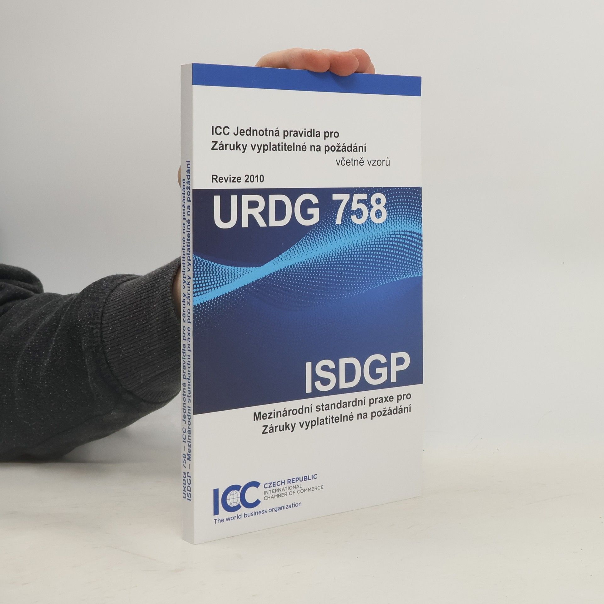 Autorenkollektiv ICC Jednotná pravidla pro záruky vyplatitelné na požádání včetně vzorů