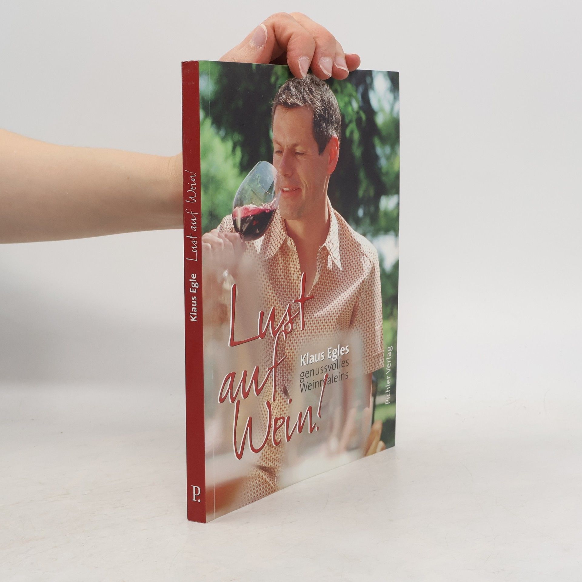 Klaus Egle Lust auf Wein!