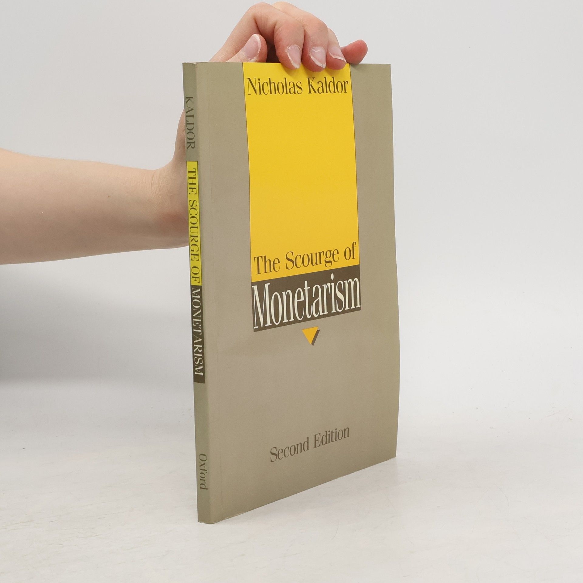 Nicholas Kaldor The Scourge of Monetarism