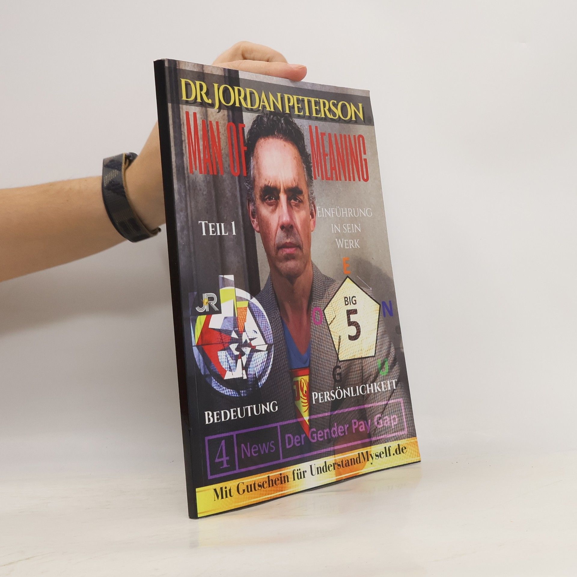 Jordan B. Peterson Jordan Peterson - Man of Meaning. Eine Einführung in sein Werk.
