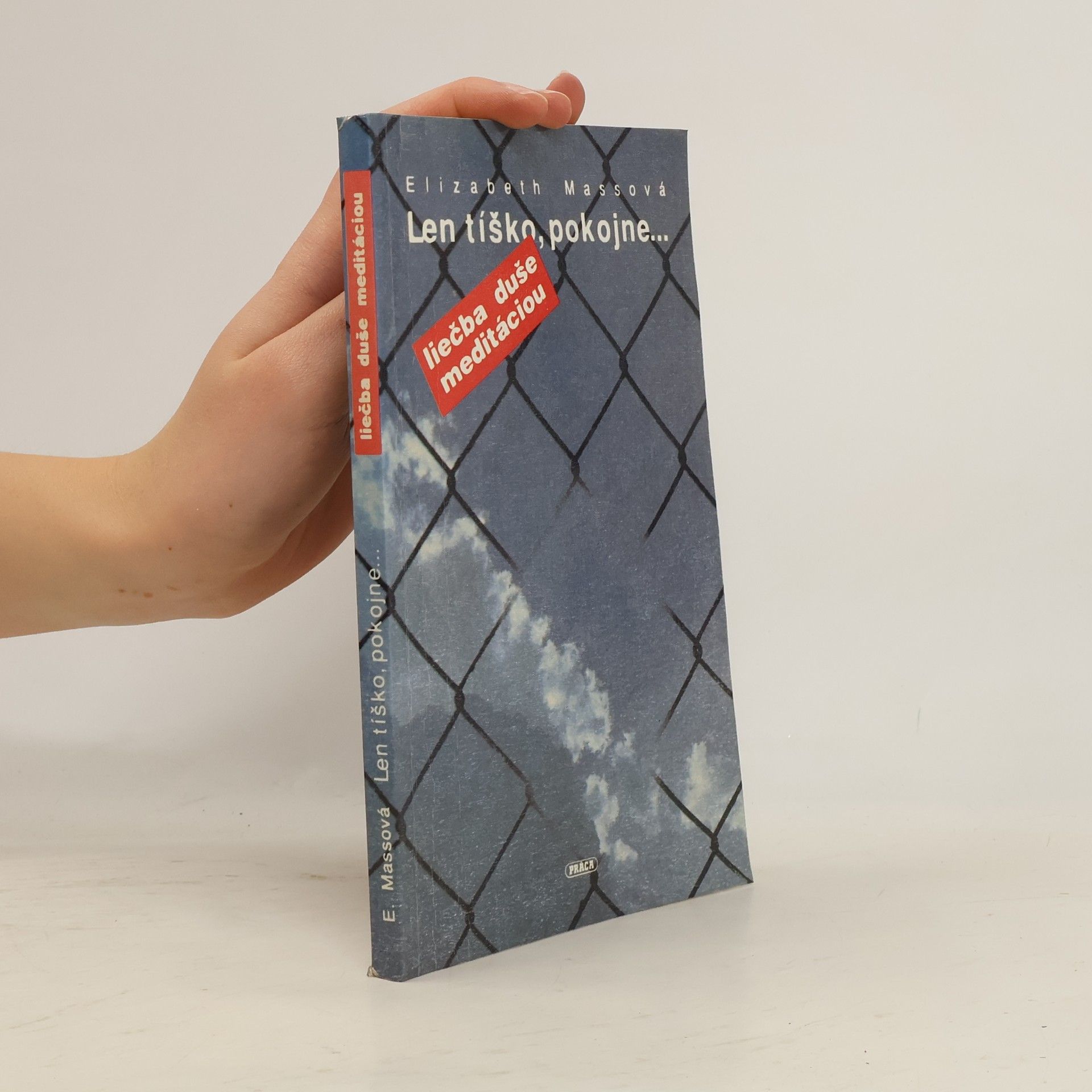 Elizabeth Mass Len tíško, pokojne... Liečba duše meditáciou
