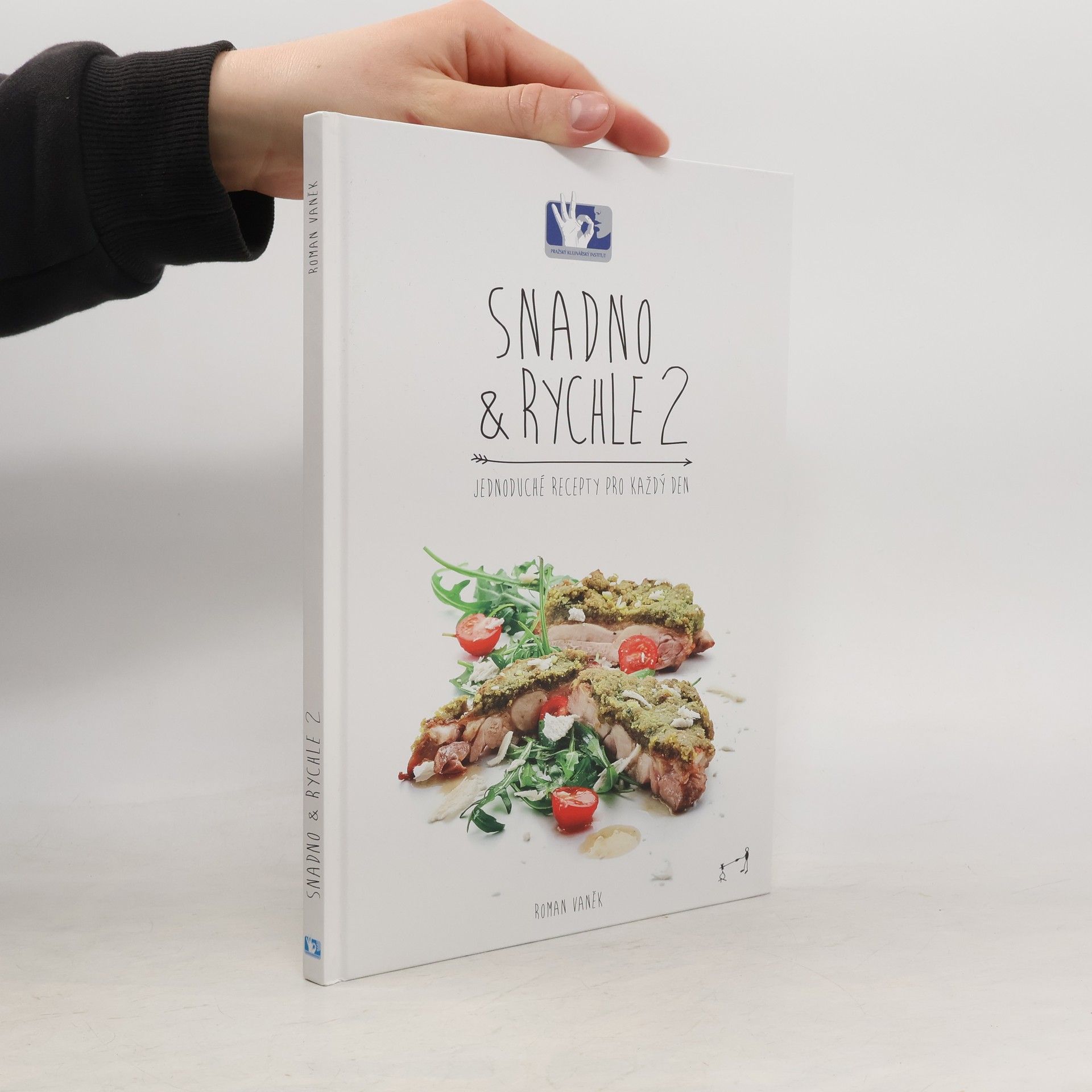 Pavel Bílek Snadno & rychle 2 : jednoduché recepty pro každý den