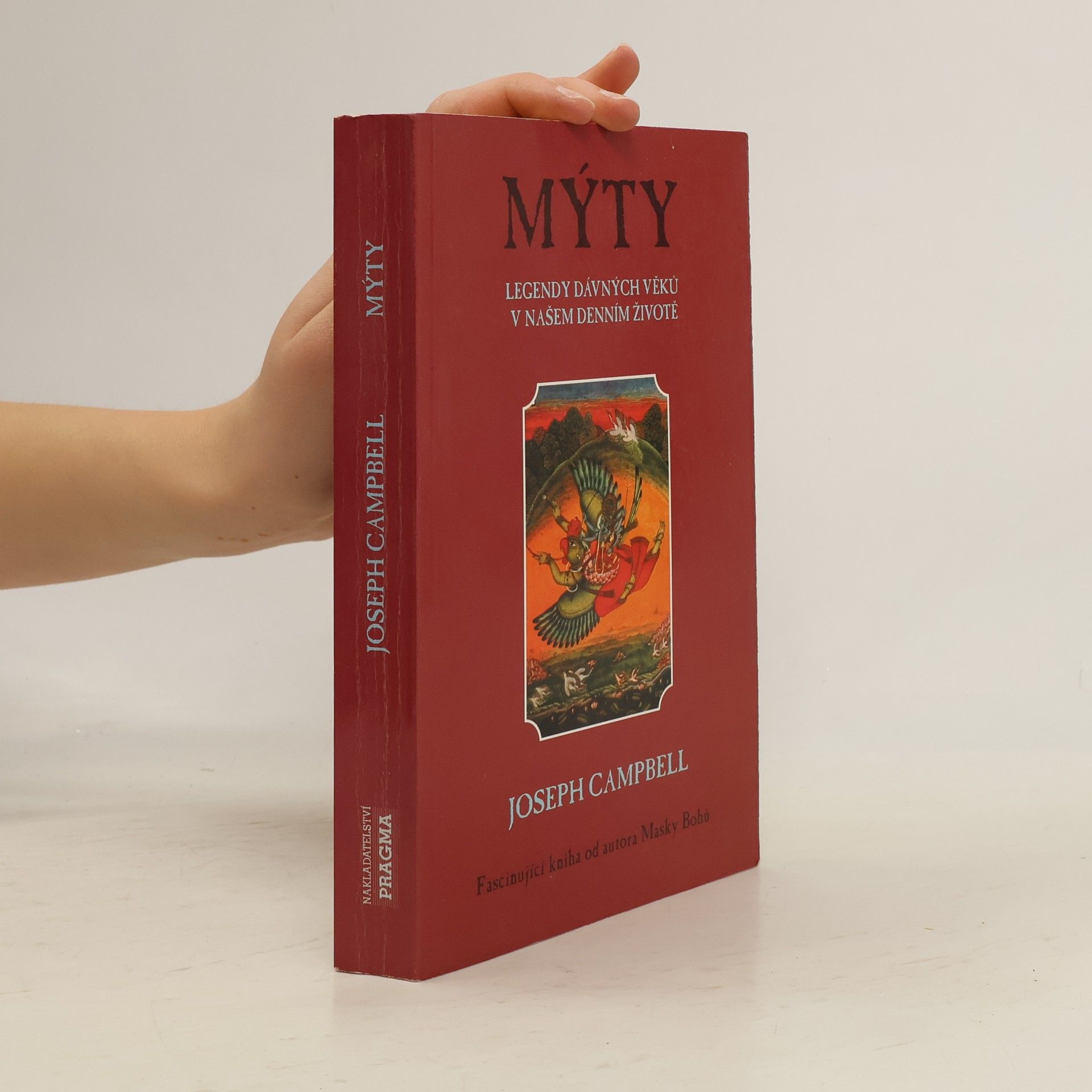 Joseph Campbell Mýty - legendy dávných věků v našem denním životě