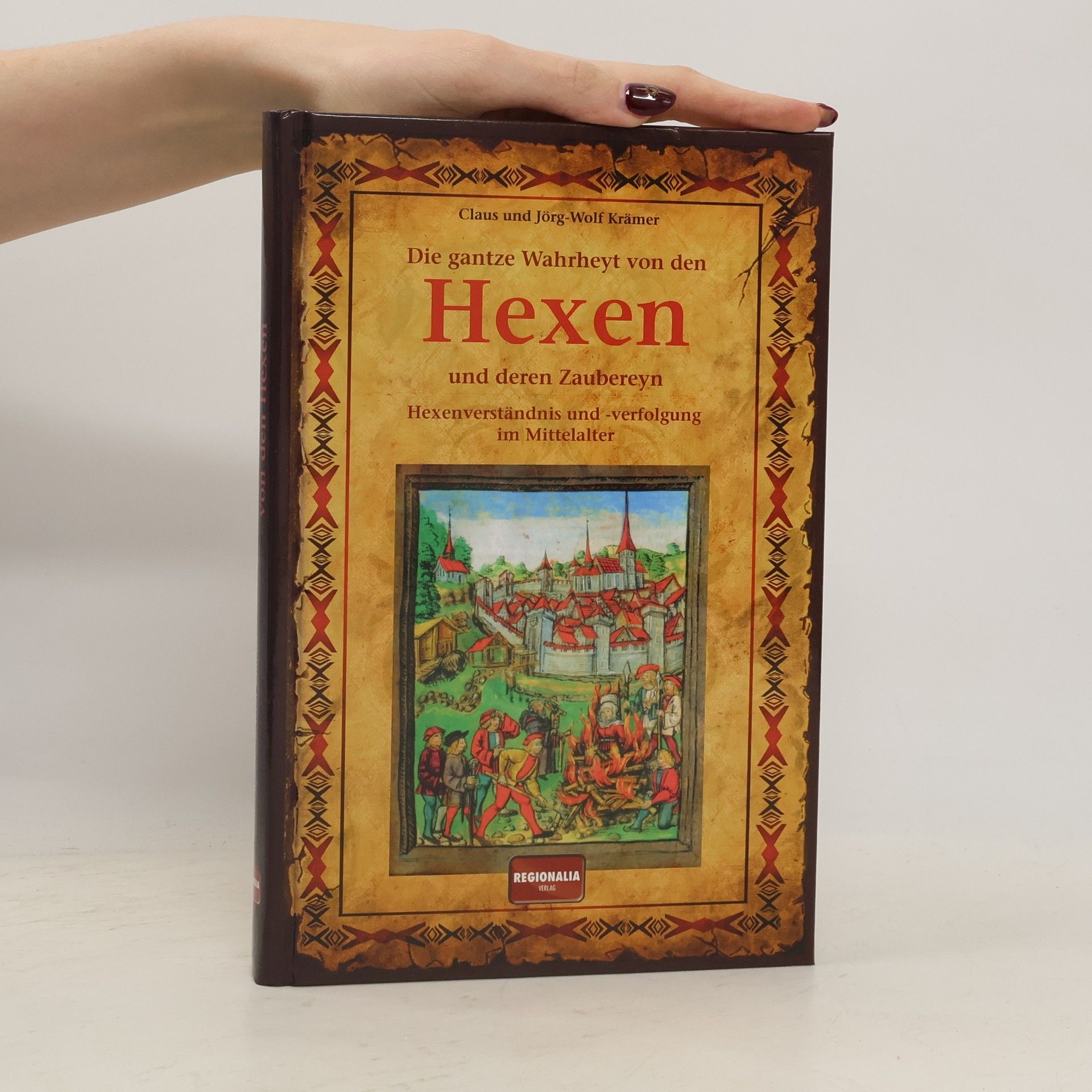 Claus Krämer Die gantze Wahrheyt von den Hexen und deren Zaubereyn