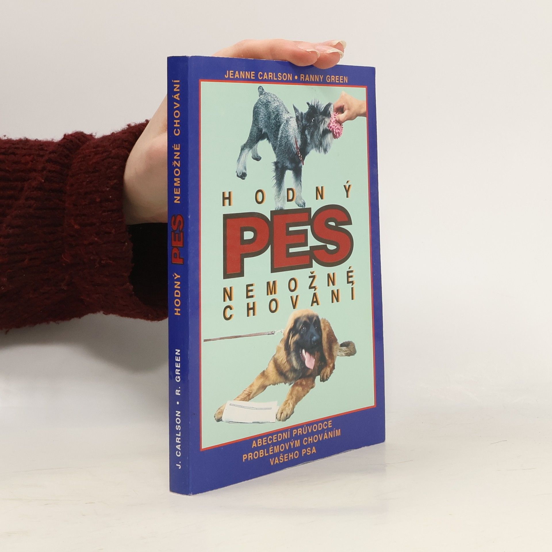 Jeanne Carlson Hodný pes. Nemožné chování. Abecední průvodce problémovým chováním vašeho psa