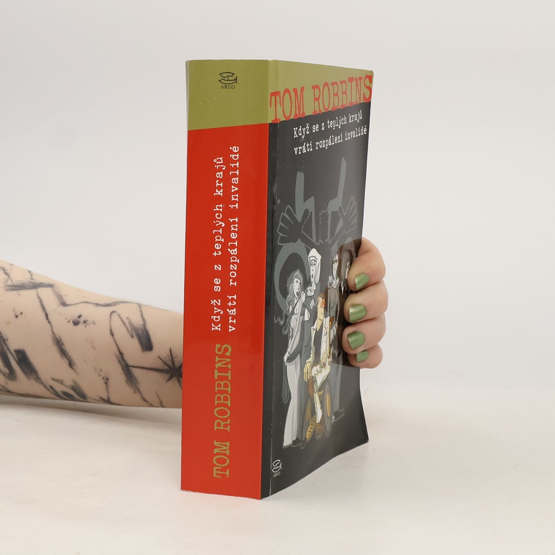 Tom Robbins Když se z teplých krajů vrátí rozpálení invalidé