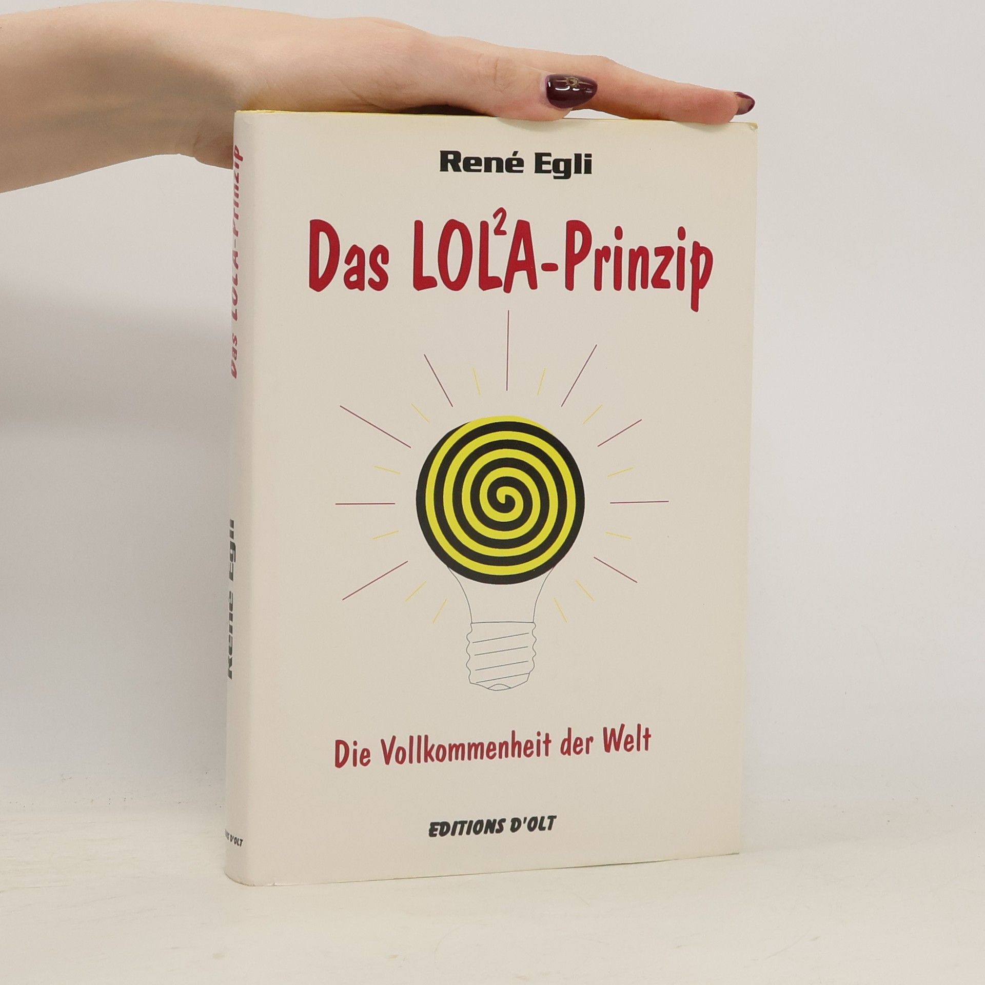 Das LOL²A-Prinzip. Die Vollkommenheit der Welt
