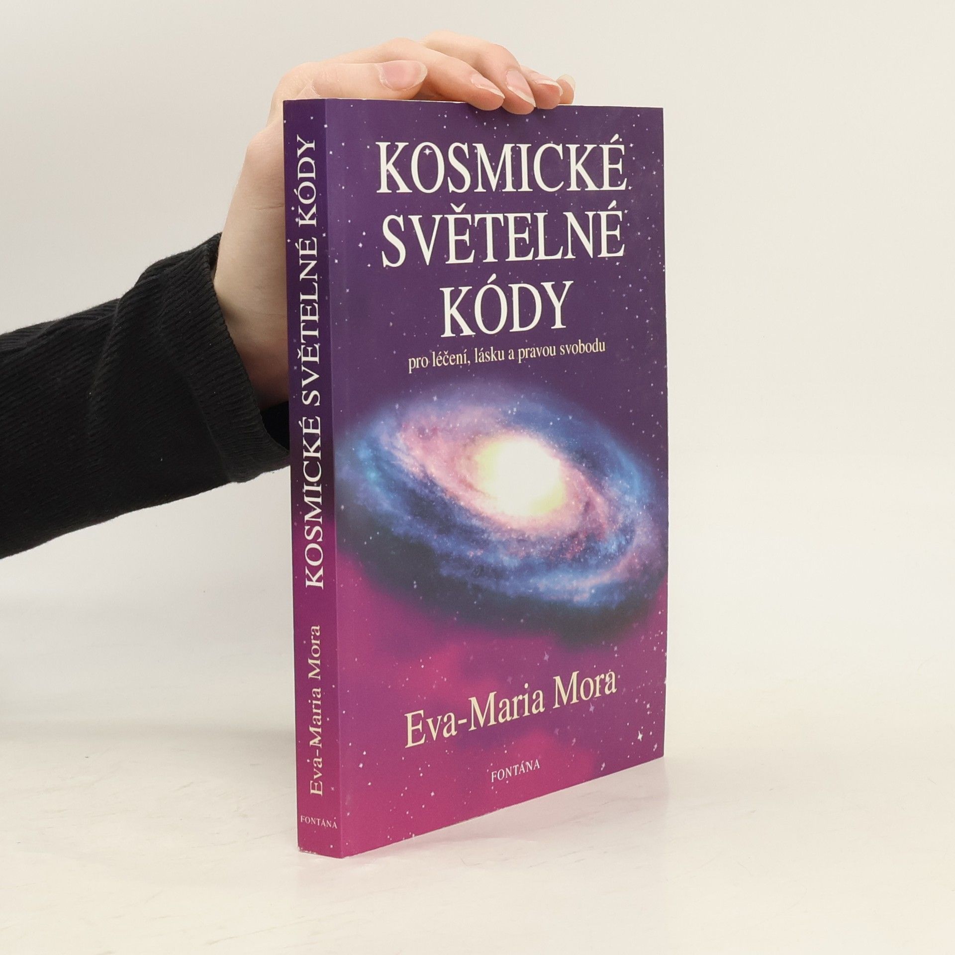 Eva-Maria Mora Kosmické světelné kódy: Pro léčení, lásku a pravou svobodu