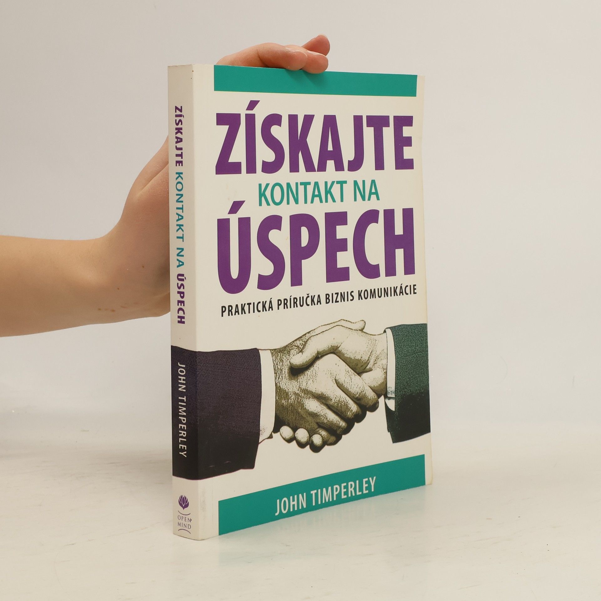 John Timperley Získajte kontakt na úspech. Praktická príručka biznis komunikácie