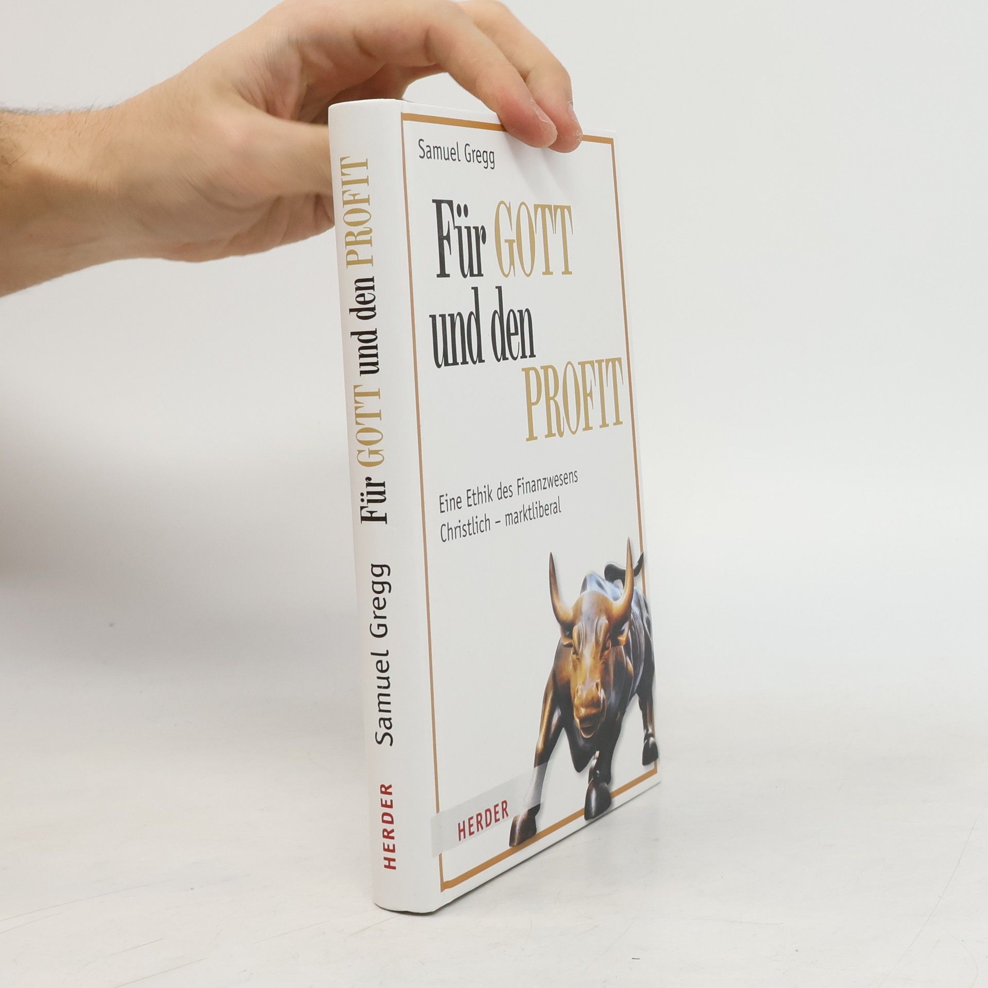 Samuel Gregg Für Gott und den Profit