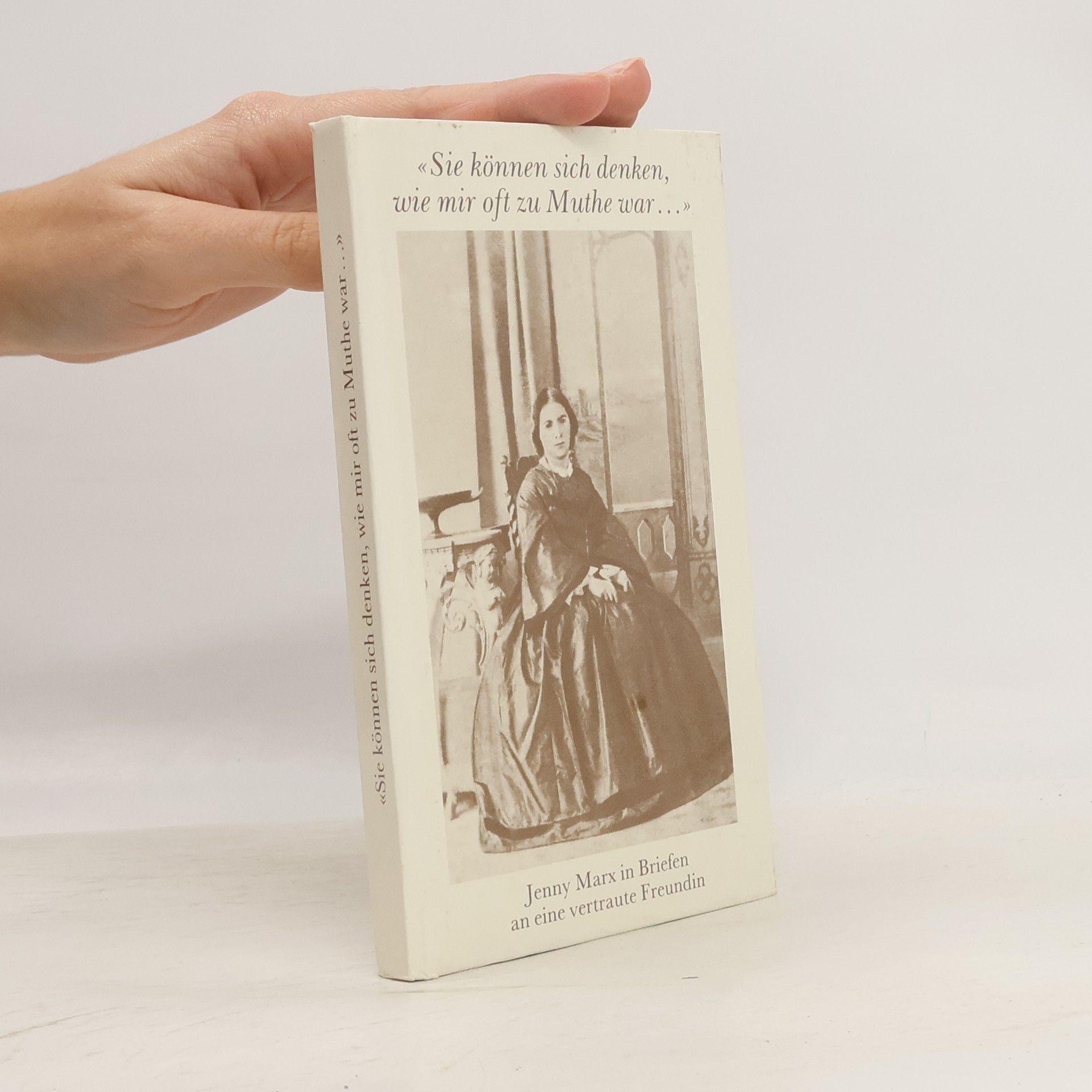Jenny Marx «Sie können sich denken, wie mir oft zu Muthe war...»