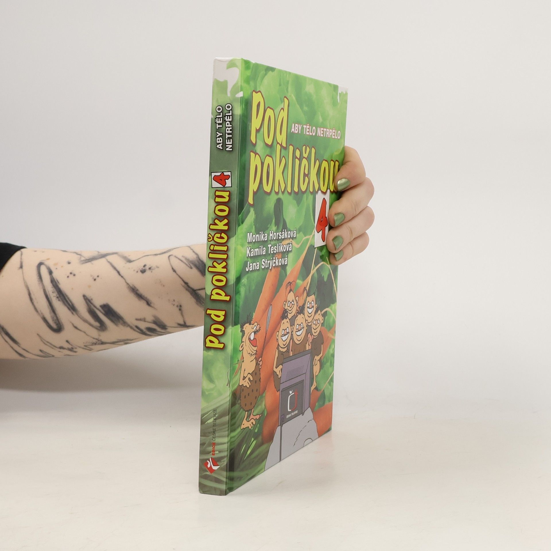 Pod pokličkou 4 : aby tělo netrpělo