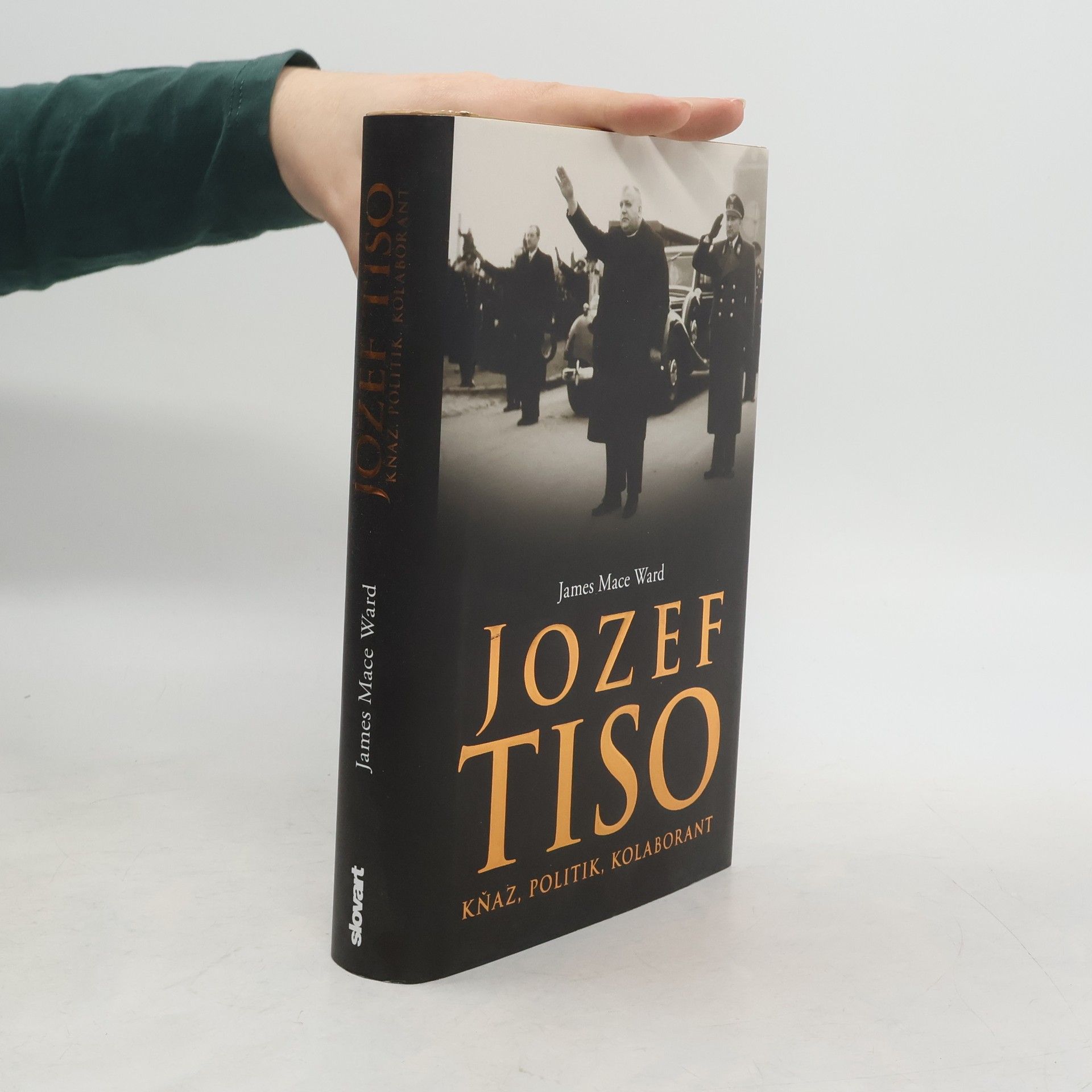 James Mace Ward Jozef Tiso - Kňaz, politik, kolaborant