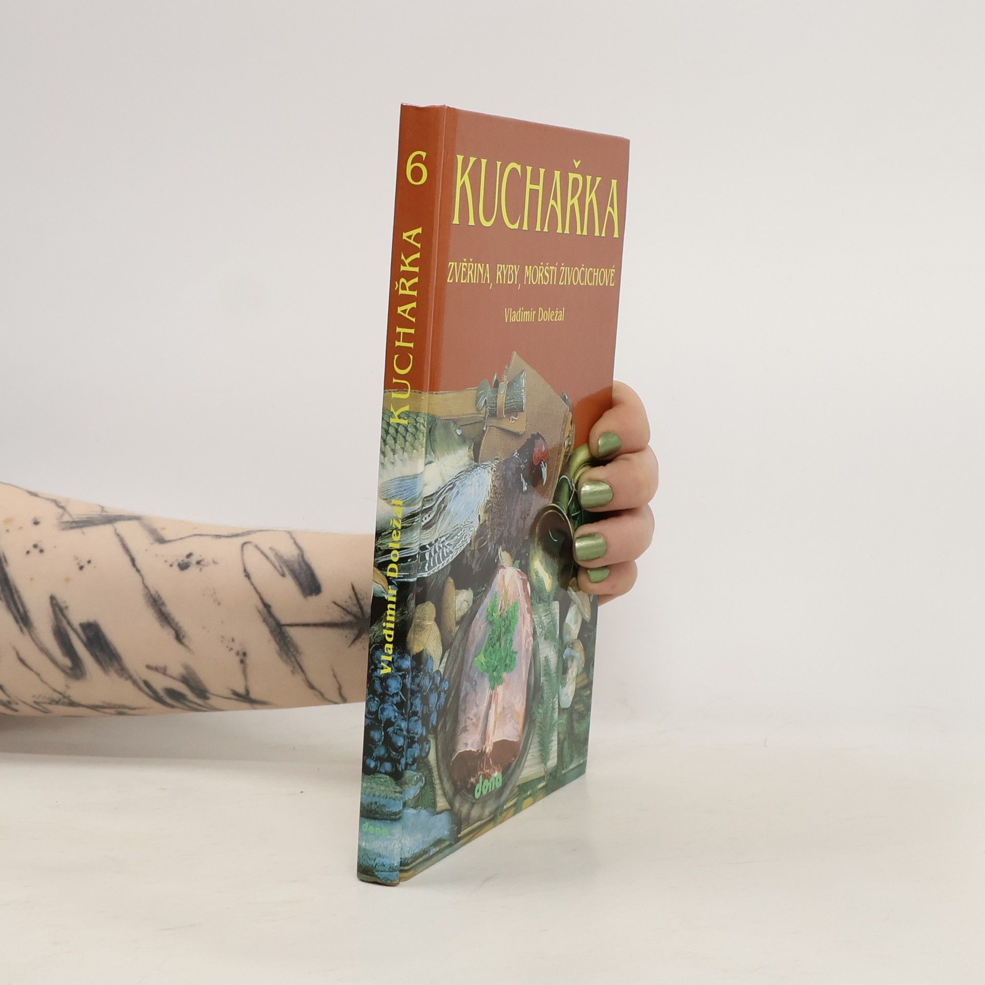 Kuchařka. [Sv.] 6, Zvěřina, ryby, mořští živočichové
