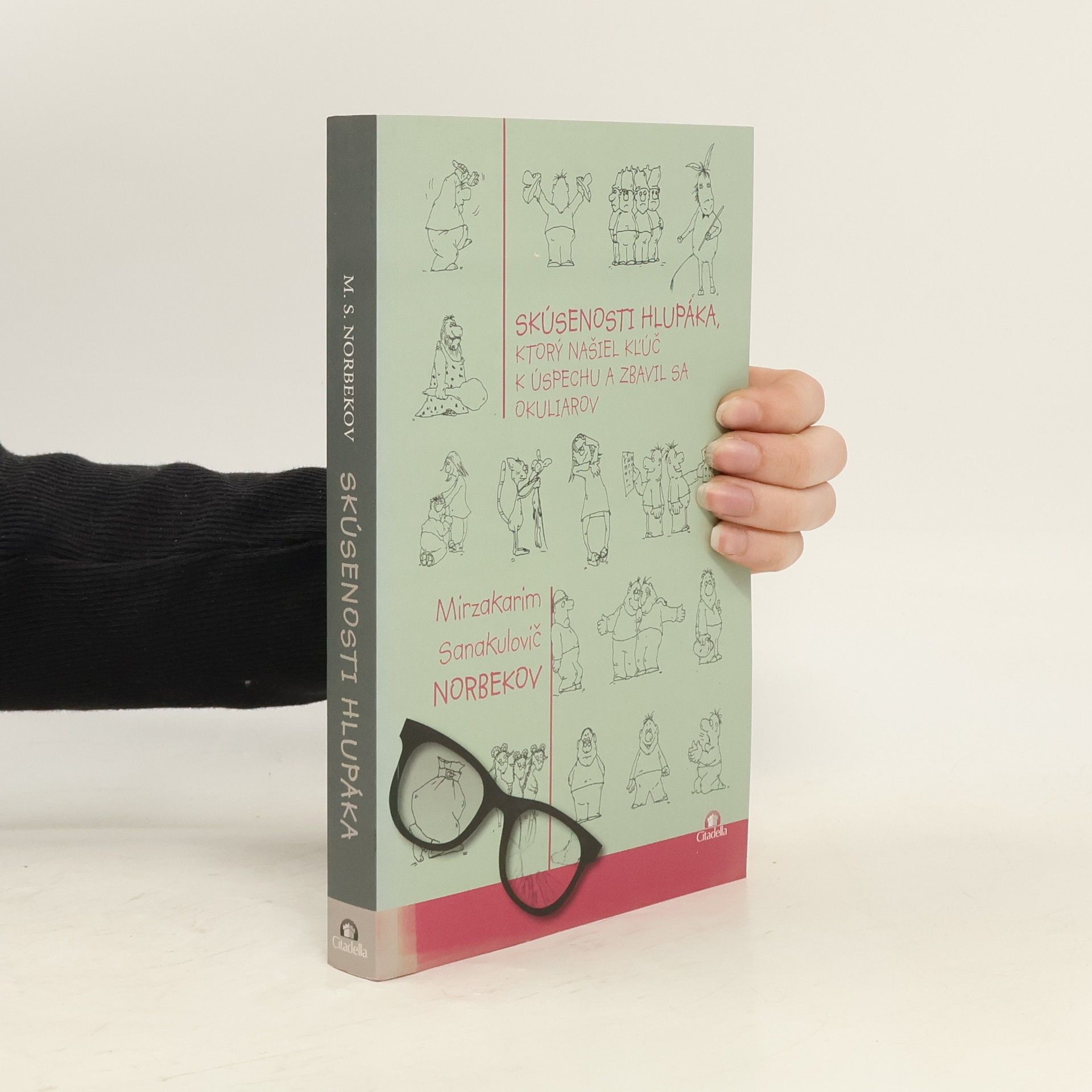 Skúsenosti hlupáka, ktorý našiel klúč k úspechu a zbavil sa okuliarov