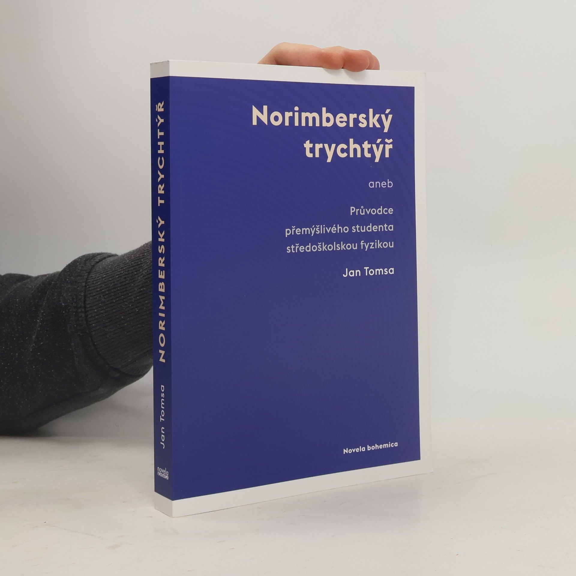 Jan Tomsa Norimberský trychtýř, aneb, Průvodce přemýšlivého studenta středoškolskou fyzikou