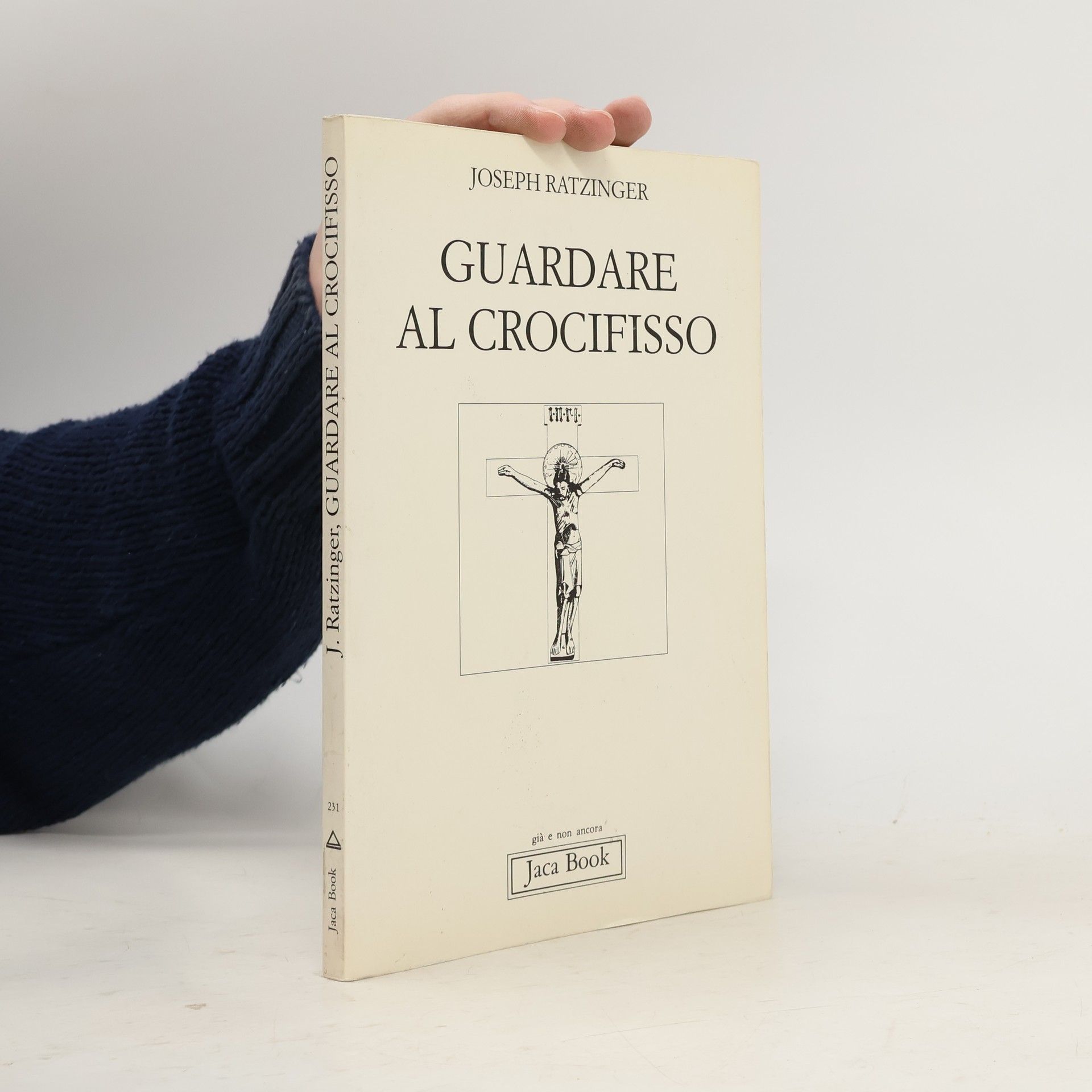 Benedict XVI Già e non ancora: Guardare al crocifisso