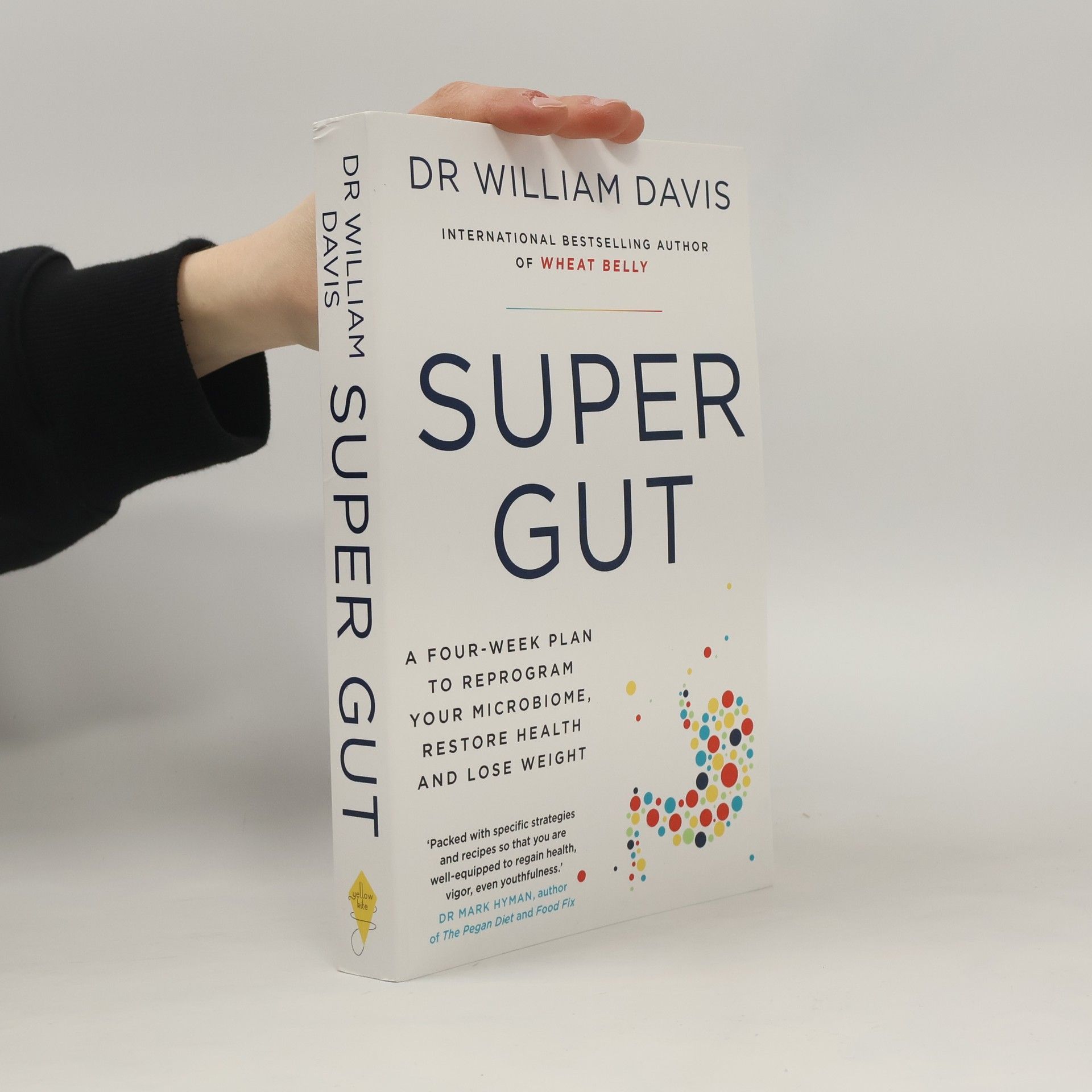 William Davis Super gut : a four-week plan to reprogram your microbiome, restore health and lose weight