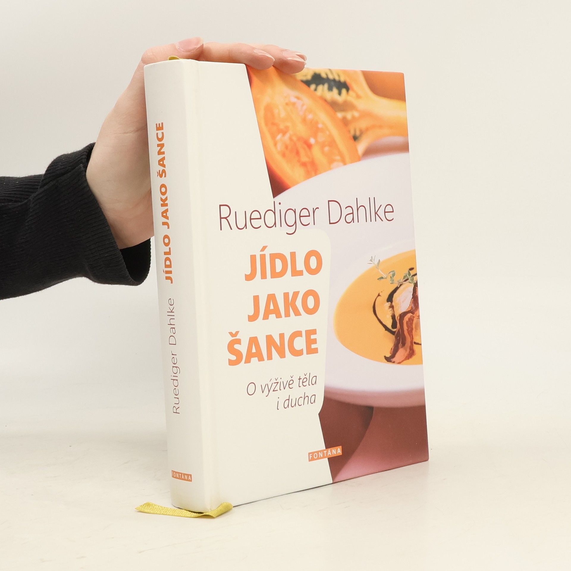 Ruediger Dahlke Jídlo jako šance : o výživě těla i ducha : jídlem ke štěstí