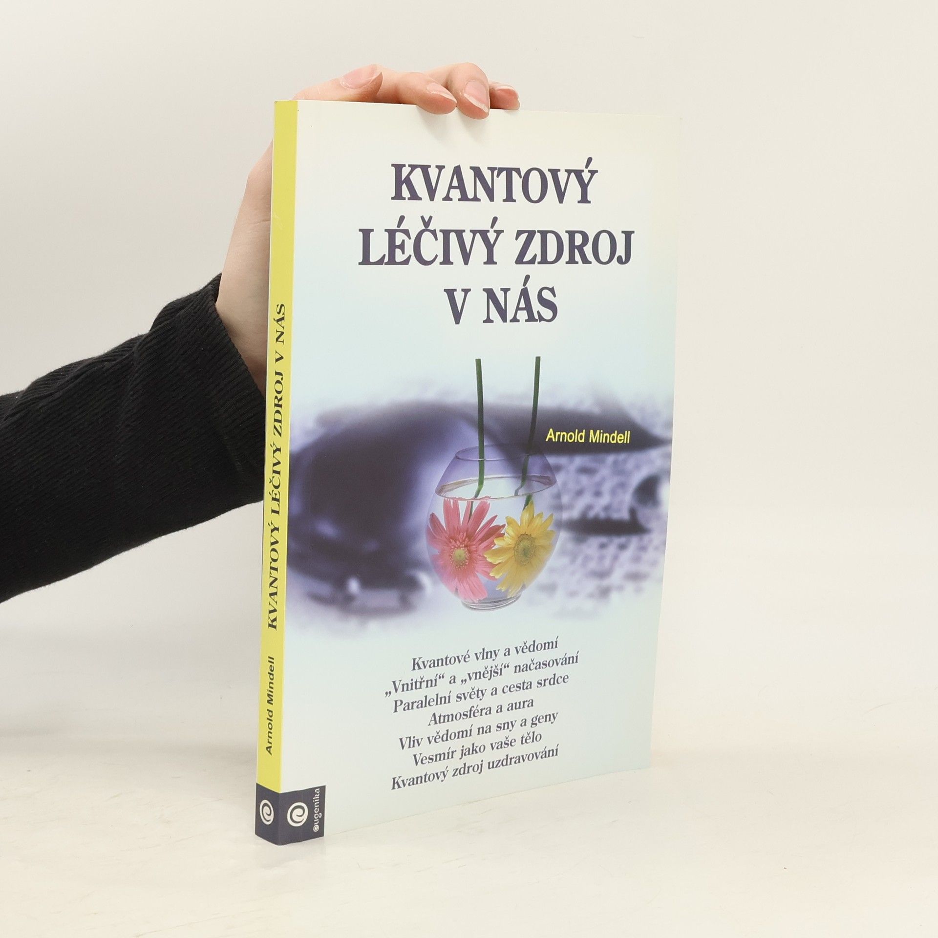 Kvantový léčivý zdroj v nás. Jak naslouchat symtomům svého těla a reagovat na ně