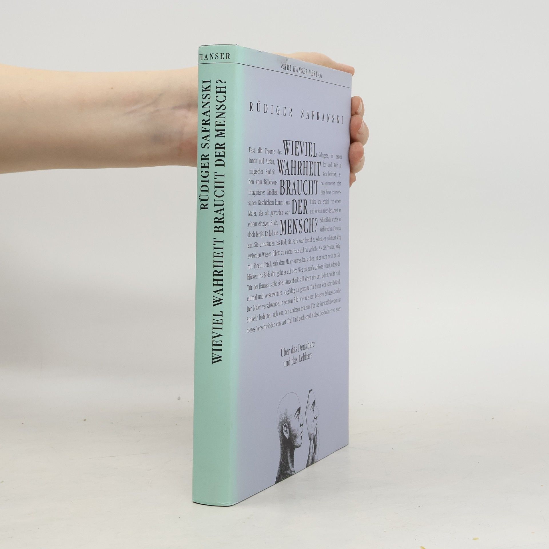 Rüdiger Safranski Wieviel Wahrheit braucht der Mensch?