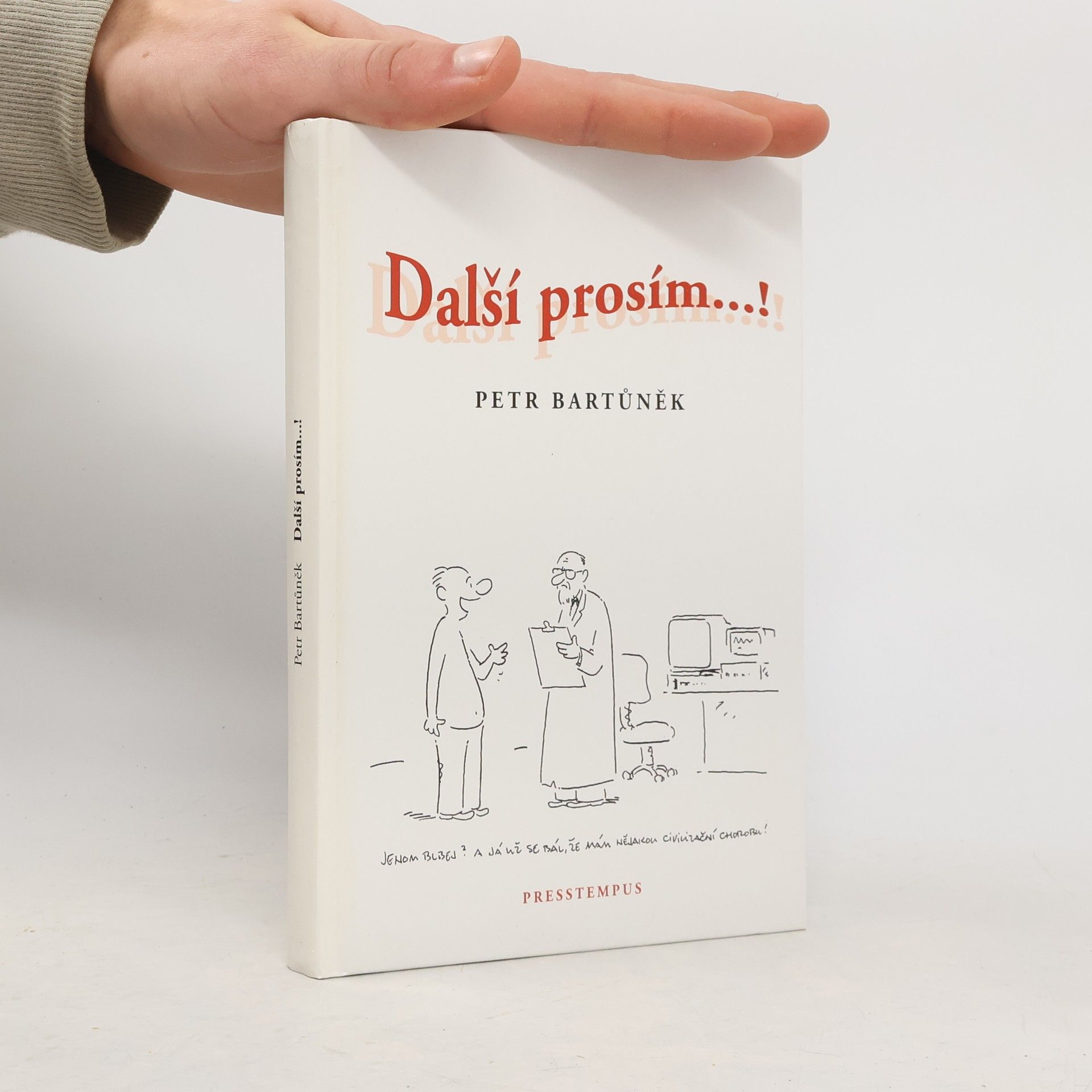 Petr Bartůněk Další prosím...!