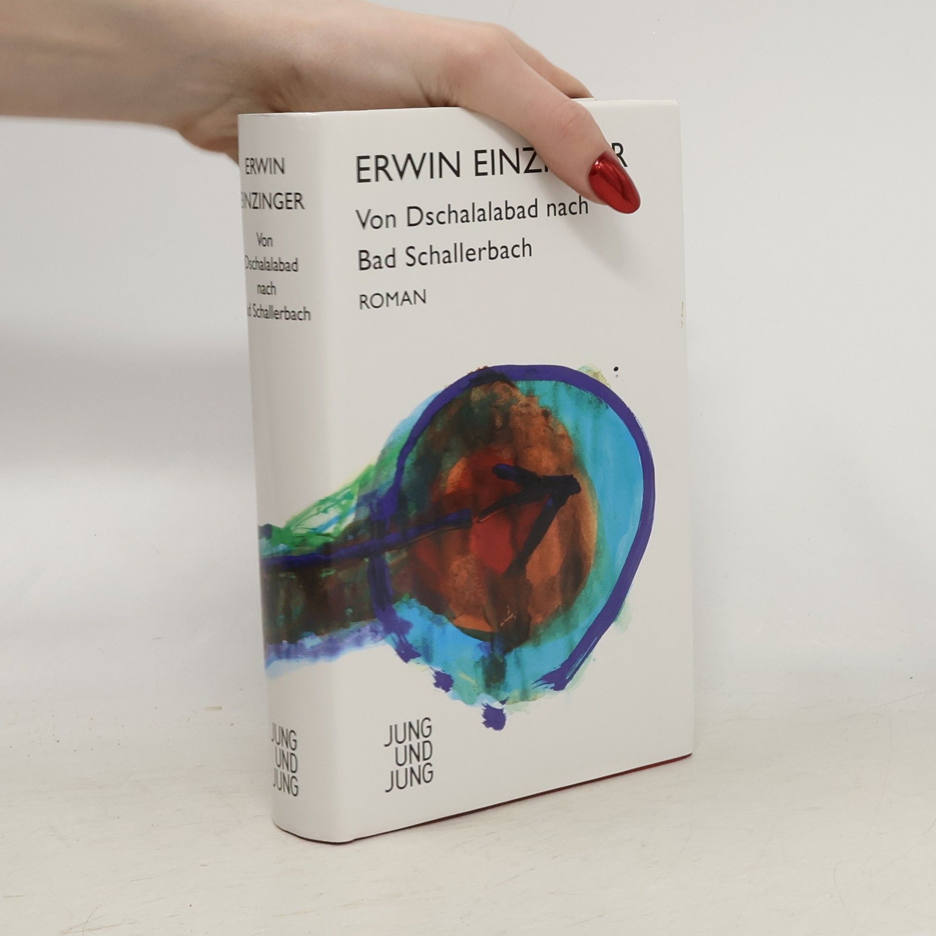 Erwin Einzinger Von Dschalalabad nach Bad Schallerbach