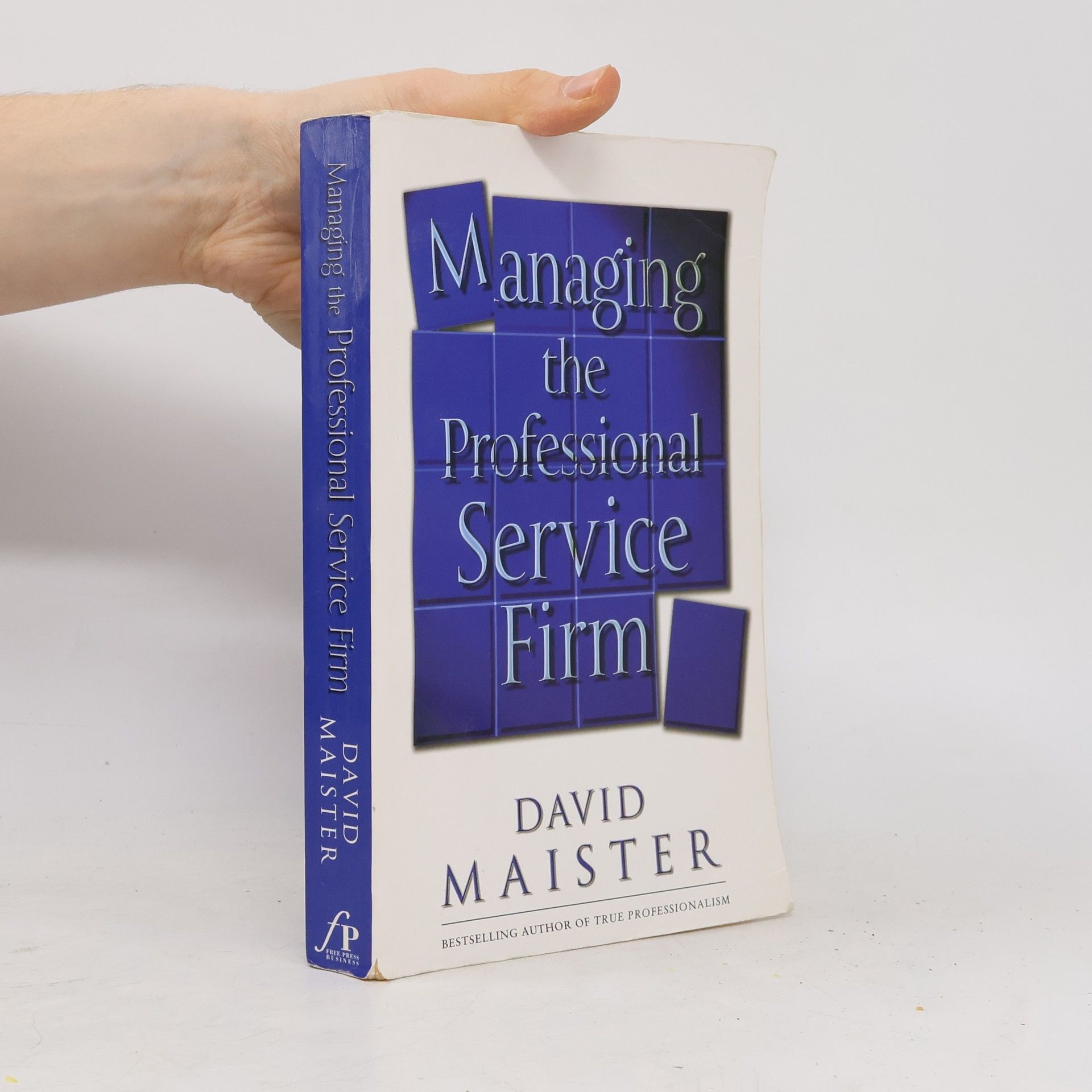David H. Maister Managing the Professional Service Firm