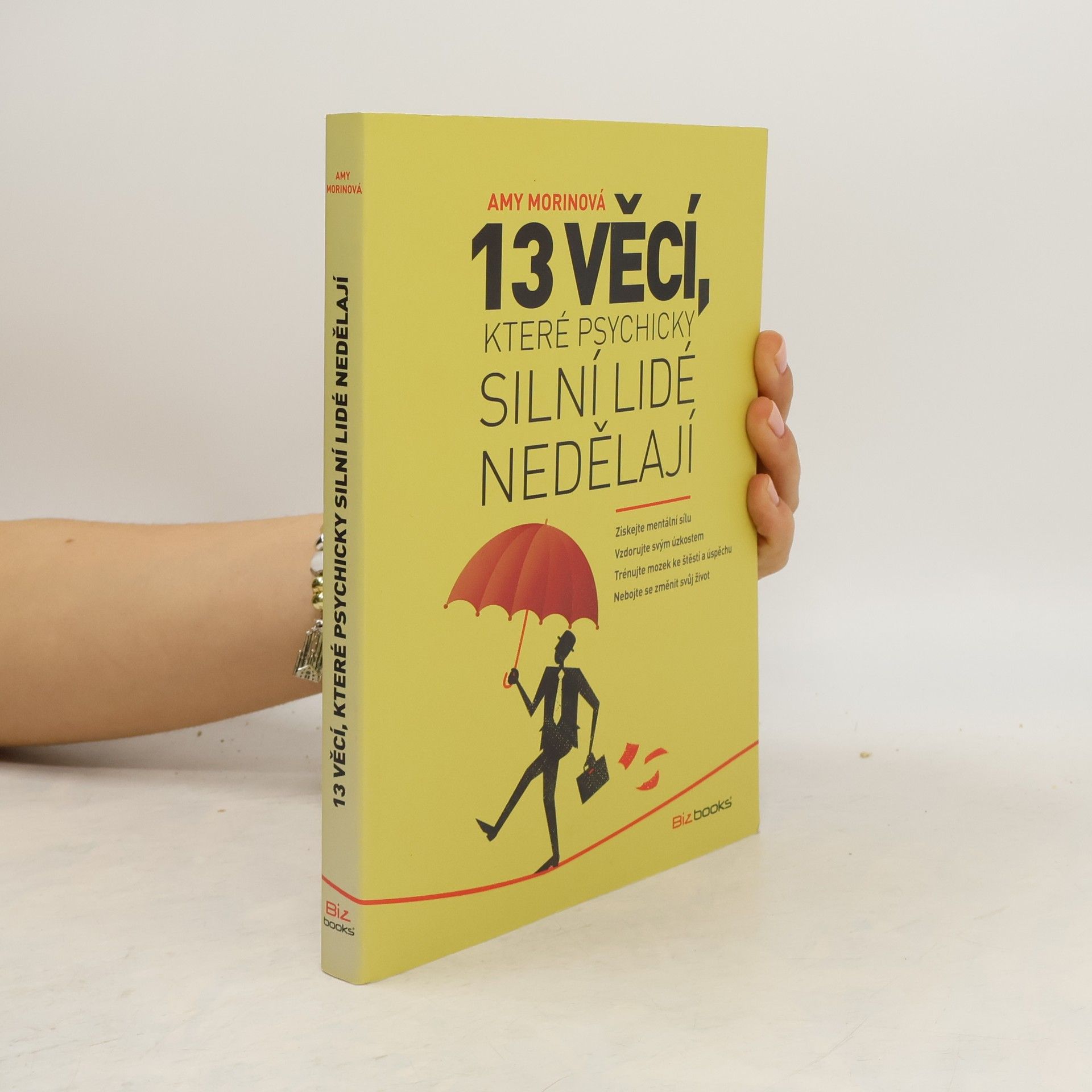 Amy Morin 13 věcí, které psychicky silní lidé nedělají