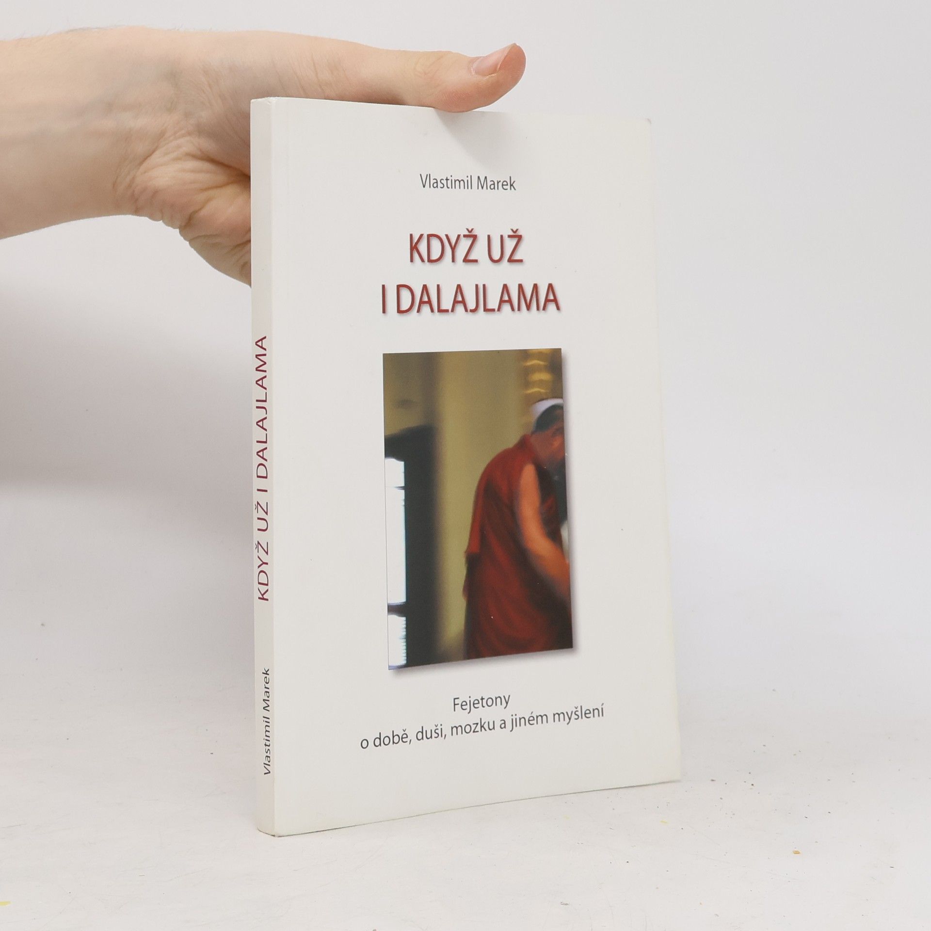Vlastimil Marek Když už i dalajlama. Fejetony o době, duši, mozku a jiném myšlení