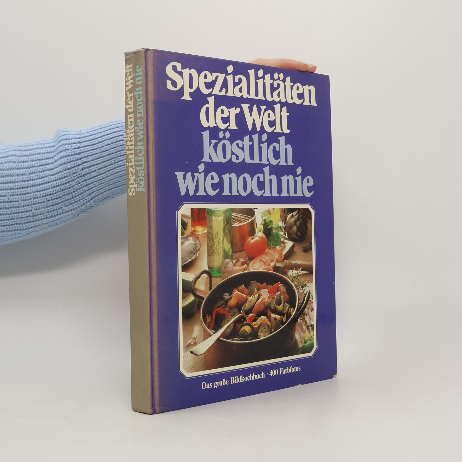 Autorenkollektiv Spezialitäten der Welt köstlich wie noch nie