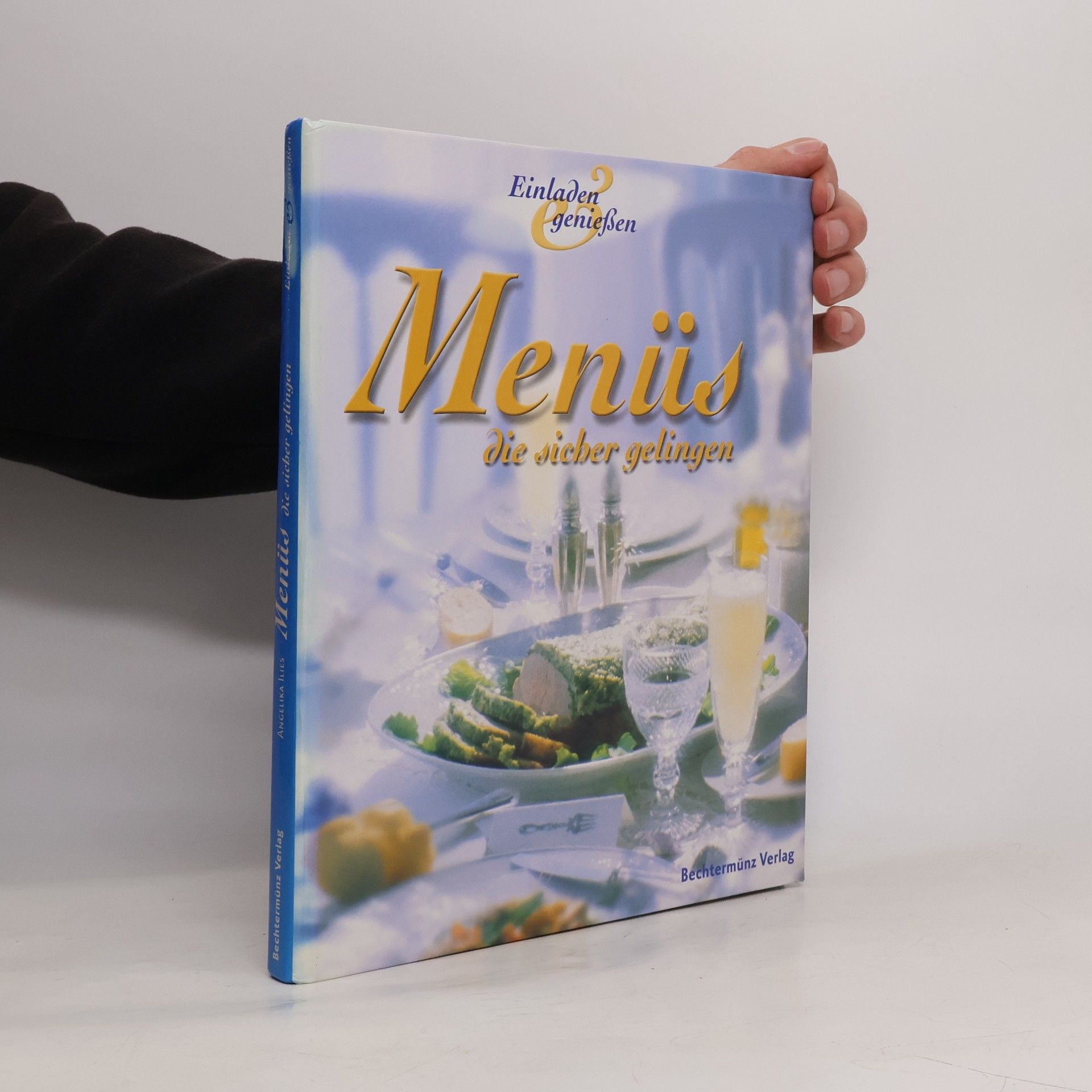 Angelika Ilies Menüs, die sicher gelingen.