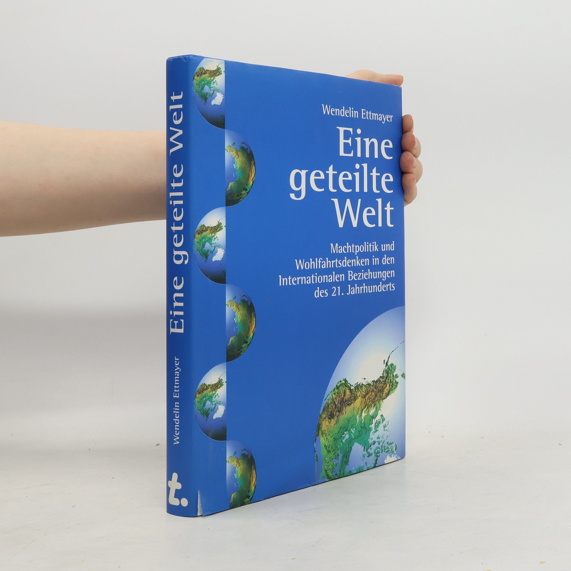 Wendelin Ettmayer Eine geteilte Welt