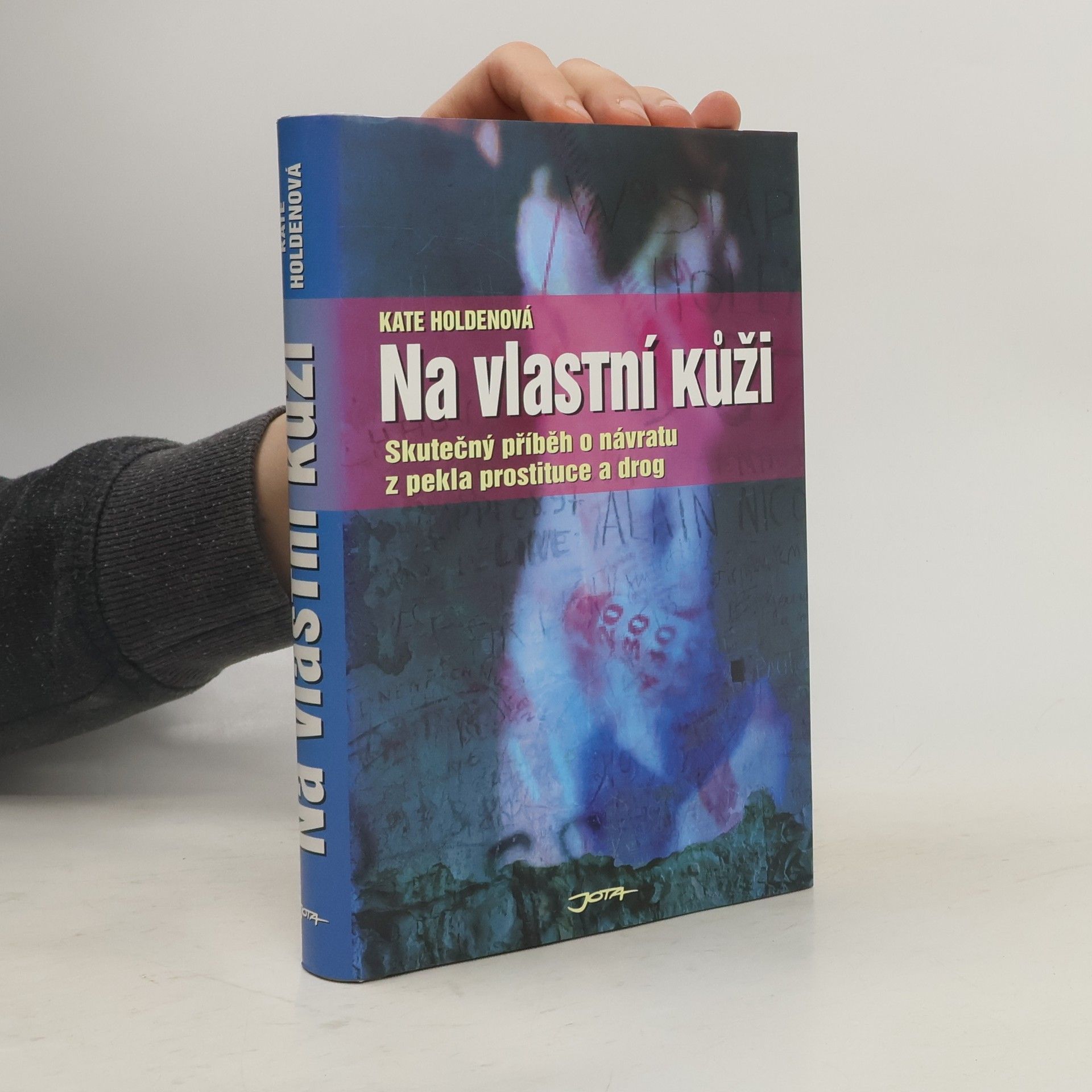 Kate Holden Na vlastní kůži. Skutečný příběh o návratu z pekla prostituce a drog